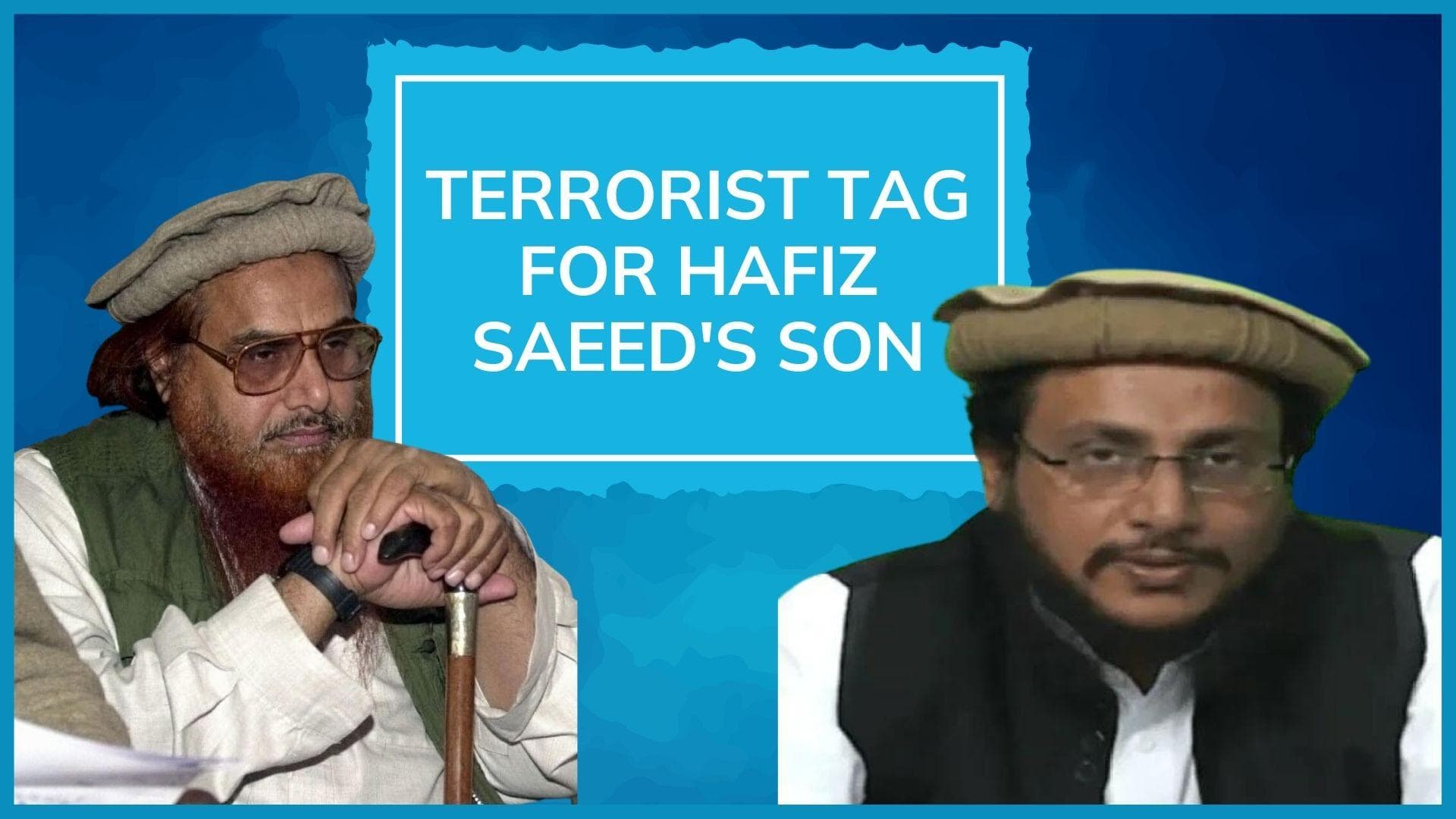 26/11 mastermind Hafiz Saeed's son declared terrorist