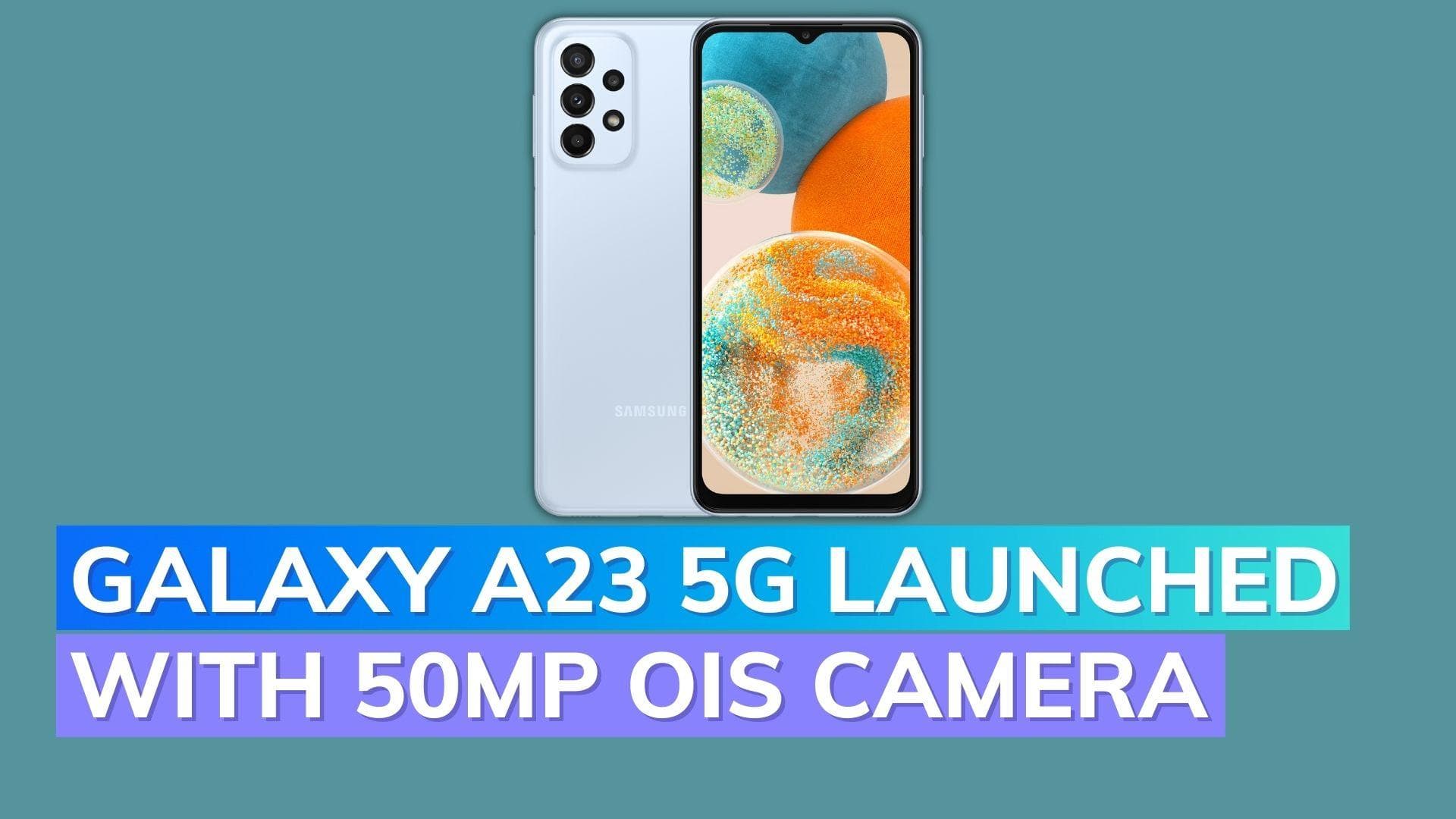Samsung Galaxy A23 5G launched in India