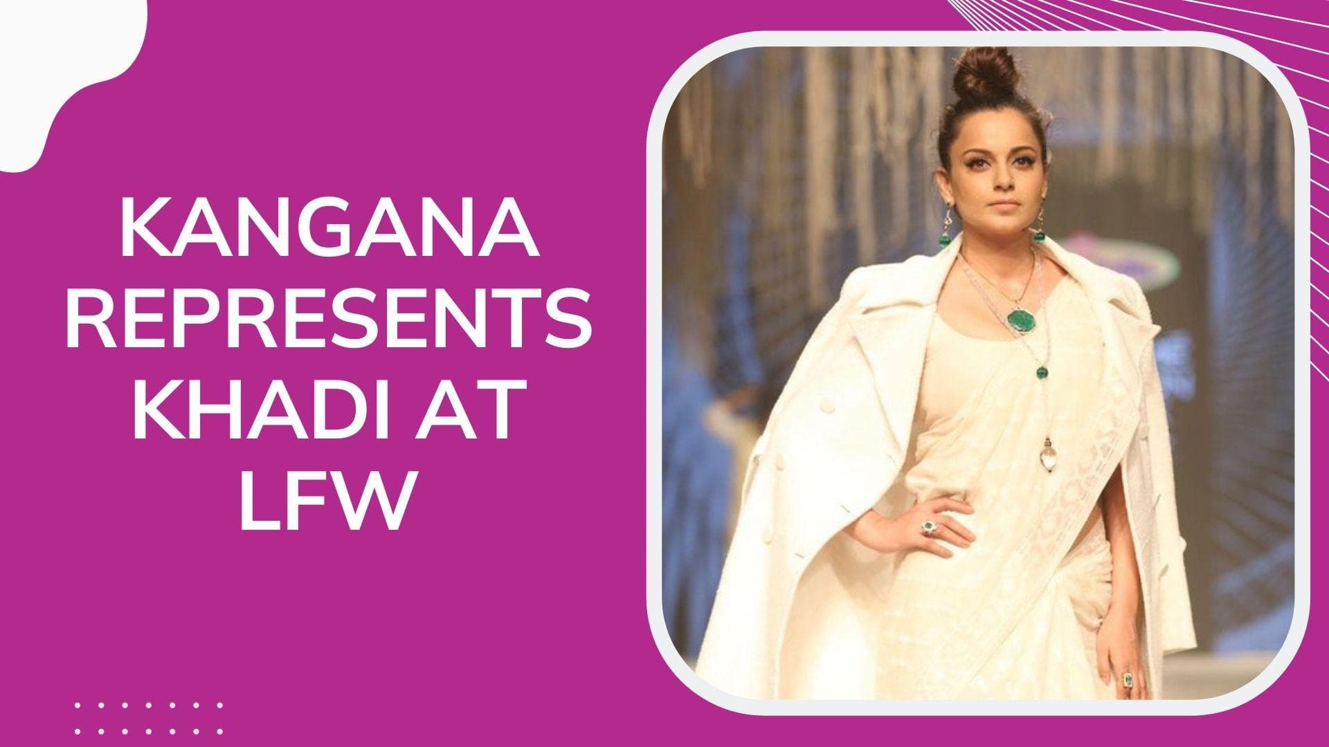 Kangana Ranaut walks as a showstopper for Khadi India at Lakme Fashion Week