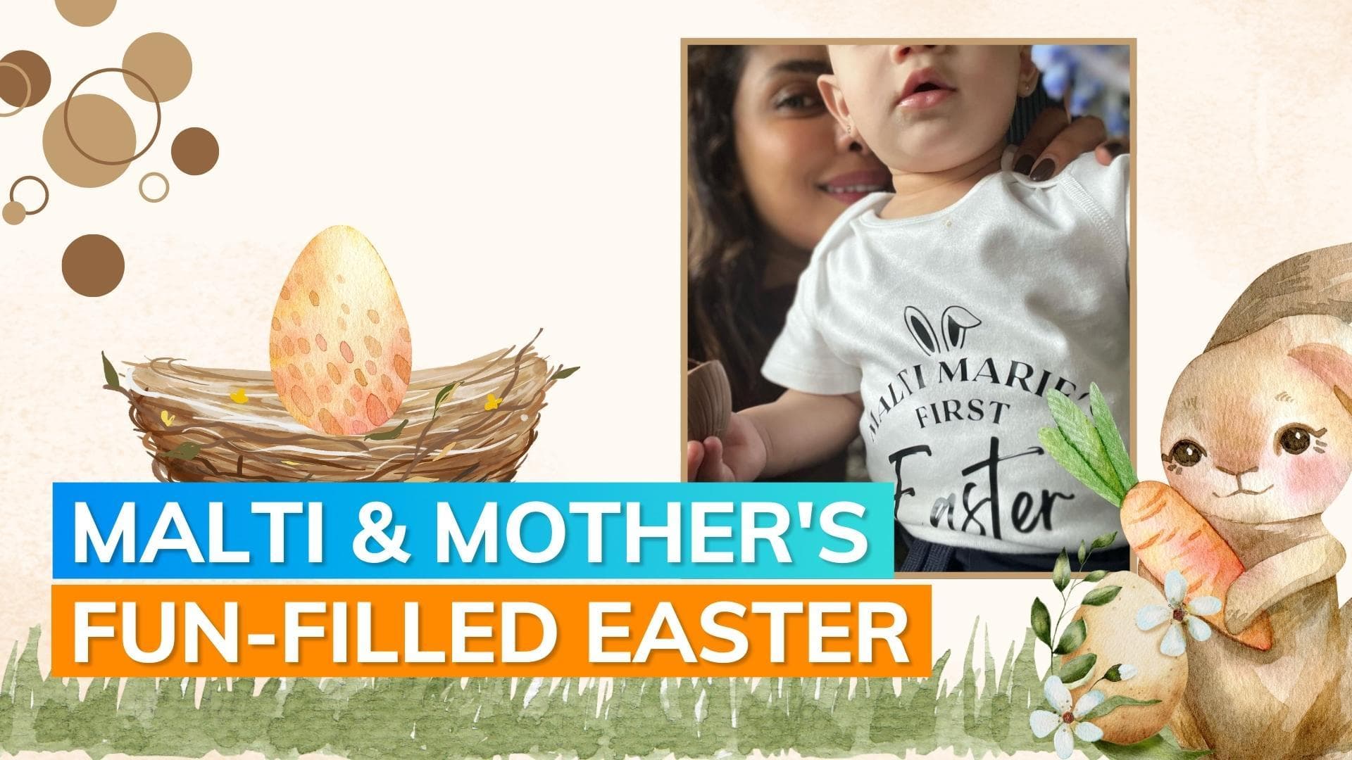 Priyanka Chopra shares glimpse of Easter celebrations with daughter Malti Marie