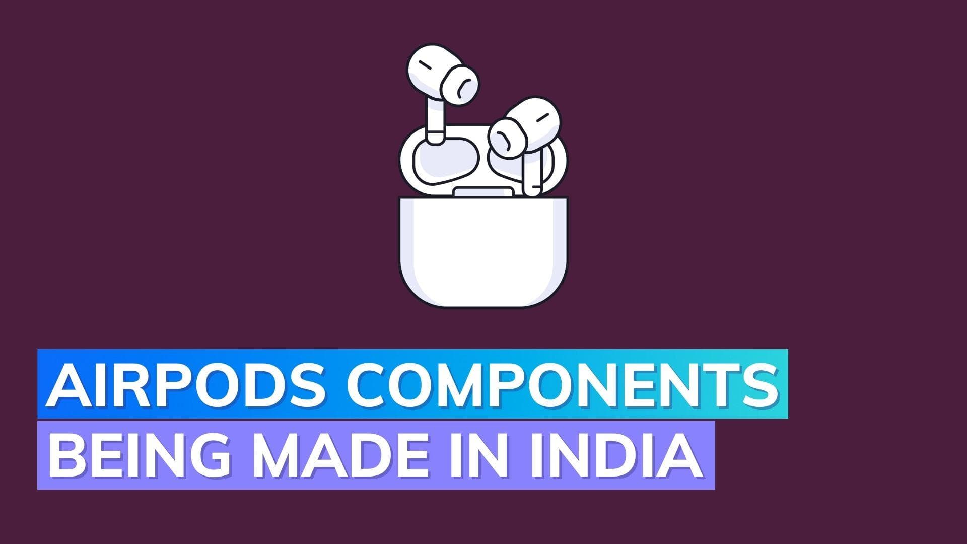 Report: Apple supplier making AirPods parts in India