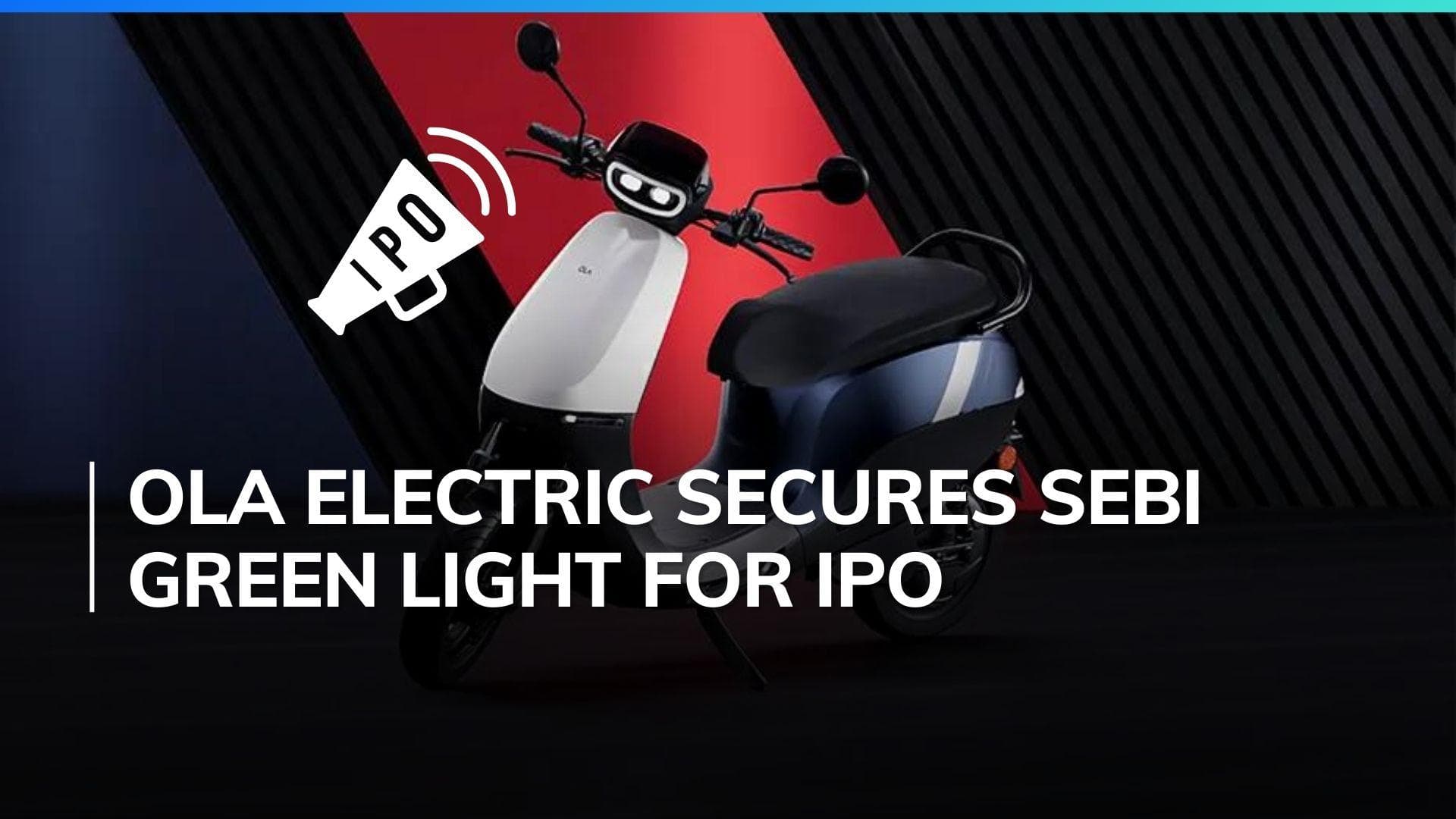 Ola Electric secures SEBI approval for IPO to raise Rs 5,500 crore