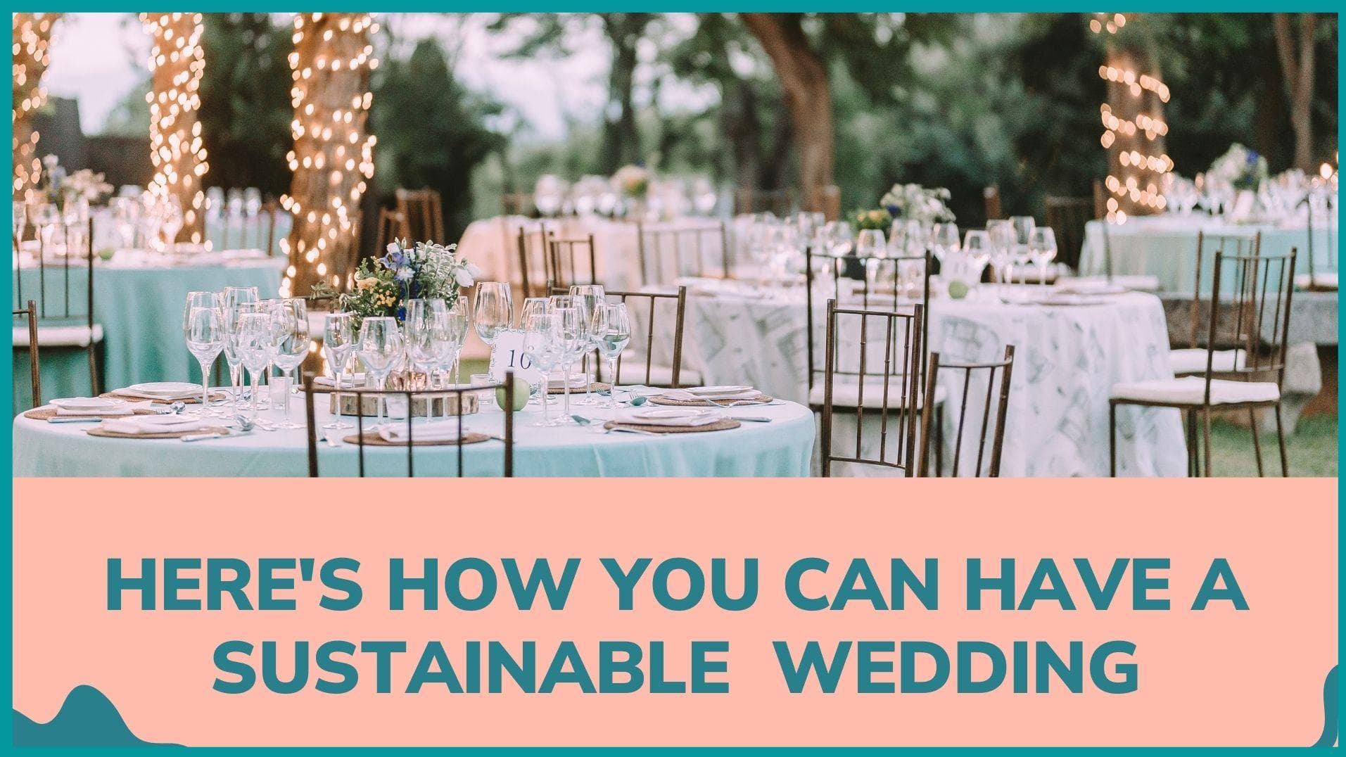 Check out these simple tips for a sustainable wedding