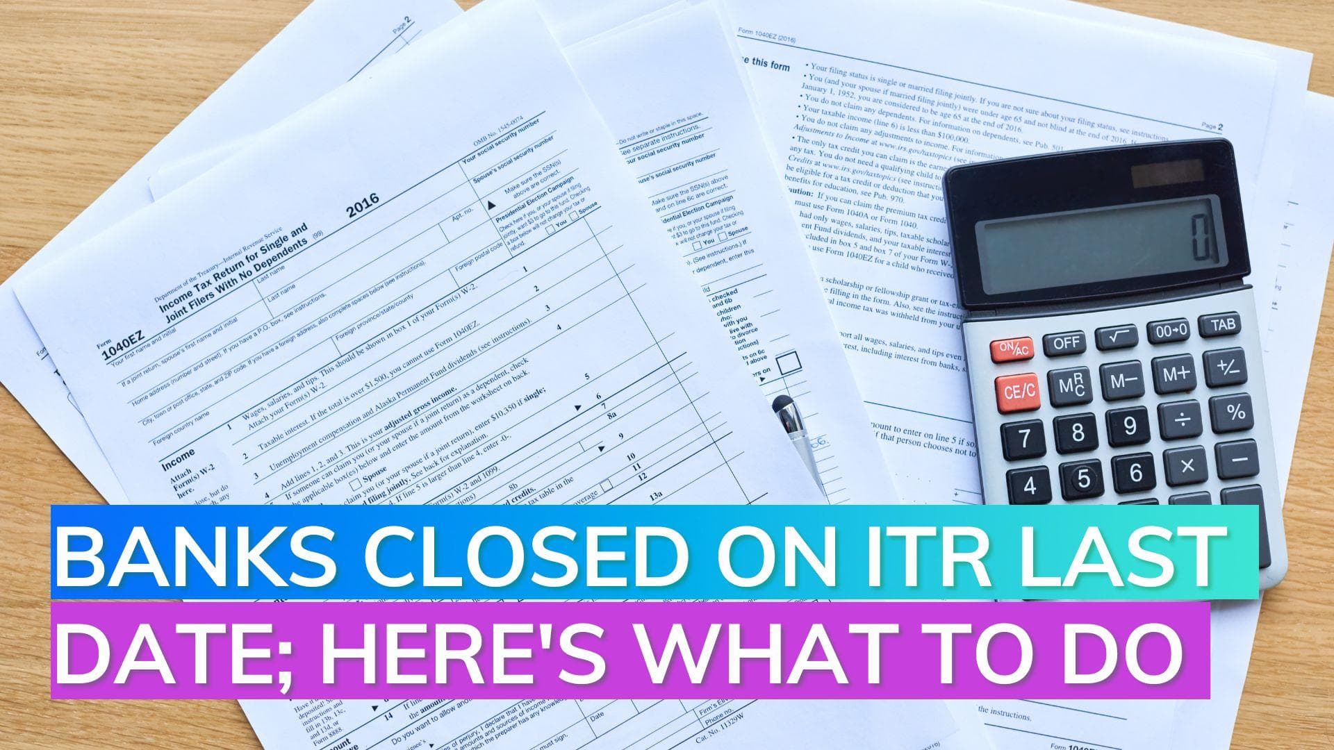 Income Tax Returns: July 31 deadline is a bank holiday; here's what to do