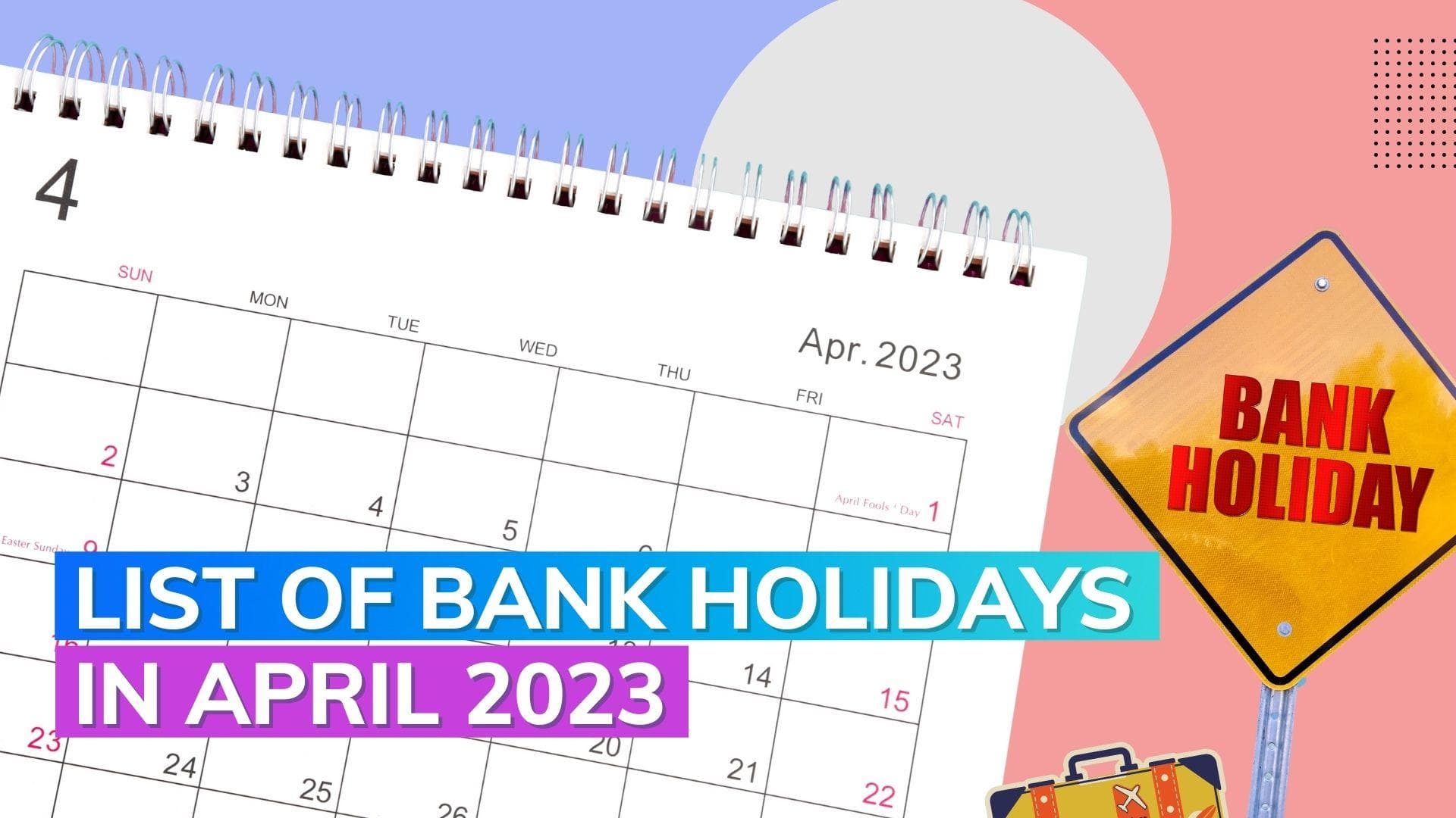 Bank holidays in April: banks to be closed for 15 day; here's the full list