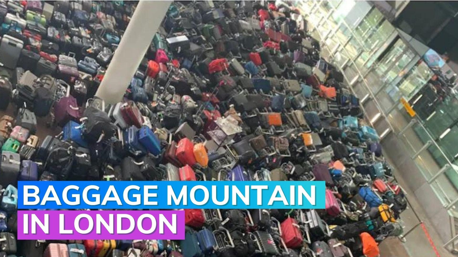 Watch: ‘Baggage mountain’ at London airport, waiting for luggage extends to days