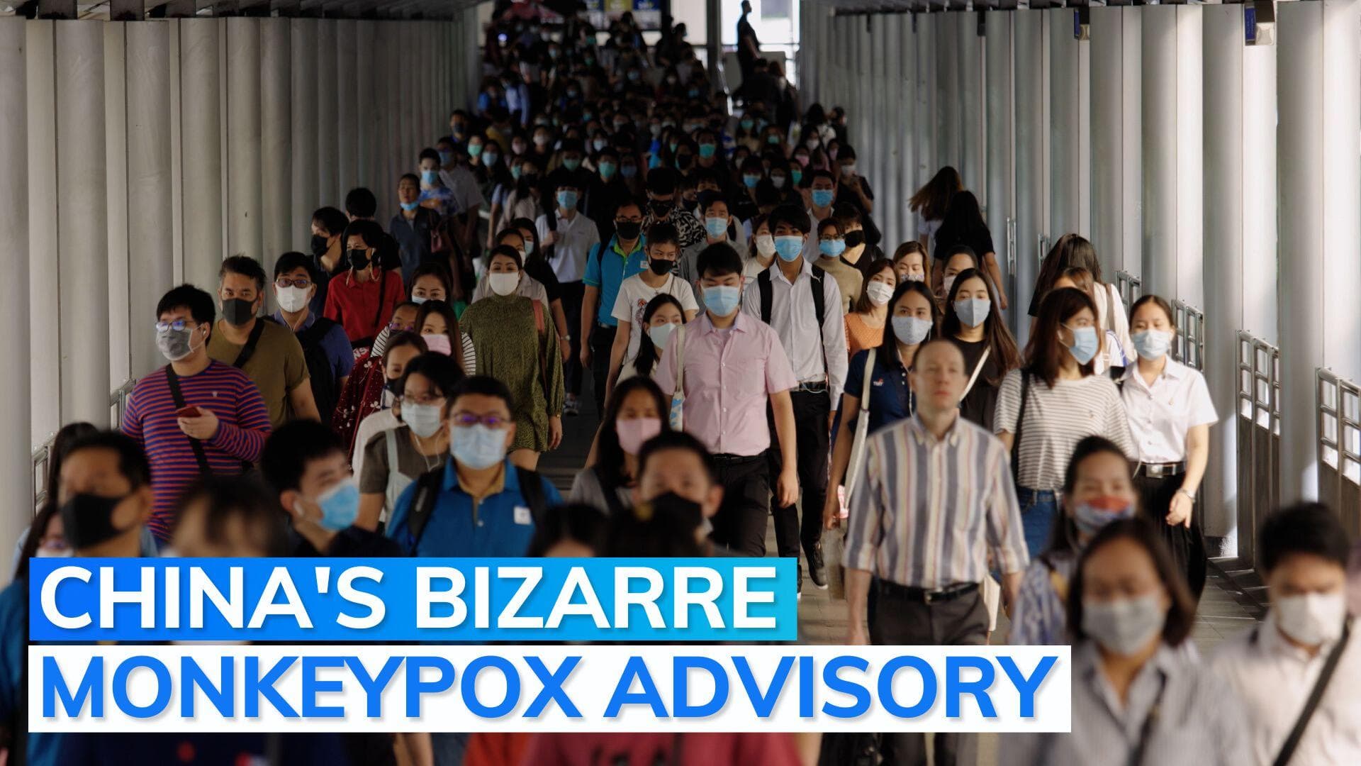 'Avoid contact with foreigners': Chinese official faces backlash for monkeypox advisory