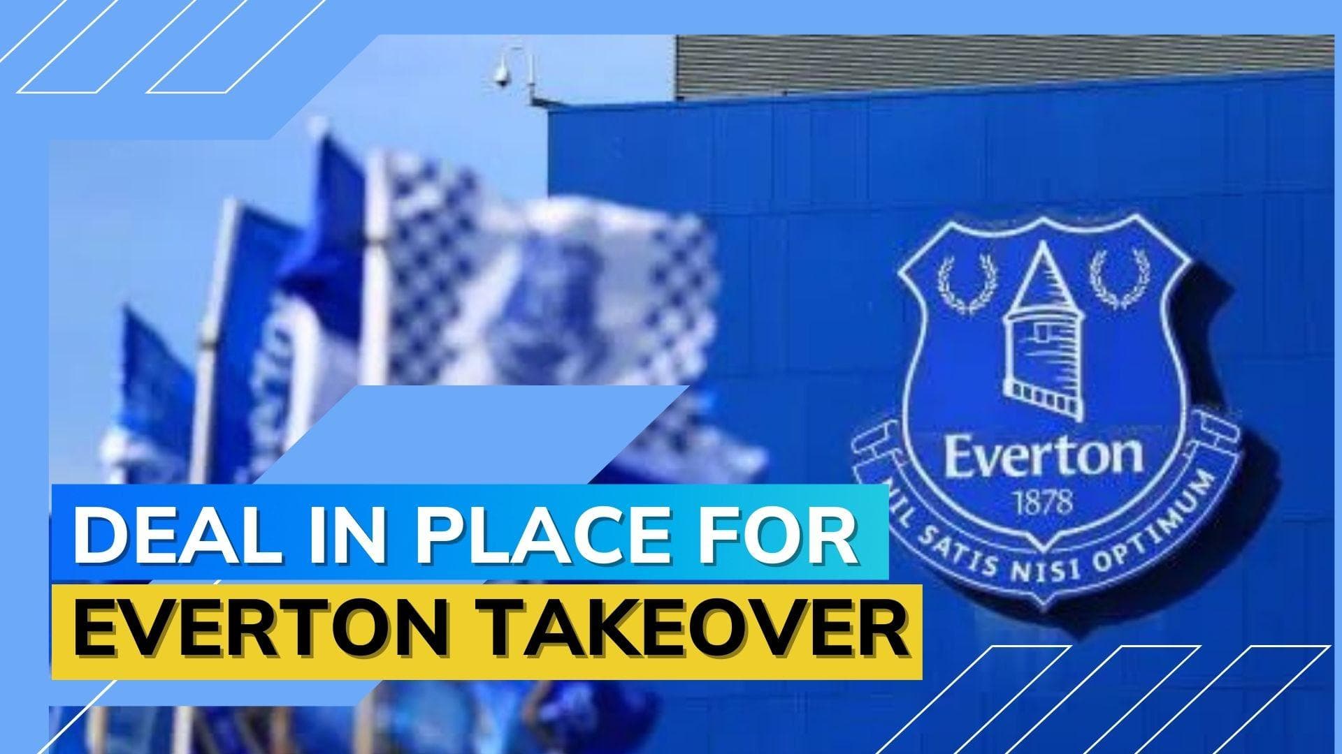 Everton: American private investment firm 777 Partners agree to buy EPL club
