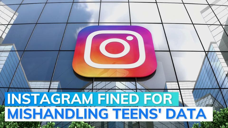 Irish regulators fine Instagram 405 million euros for data breach 