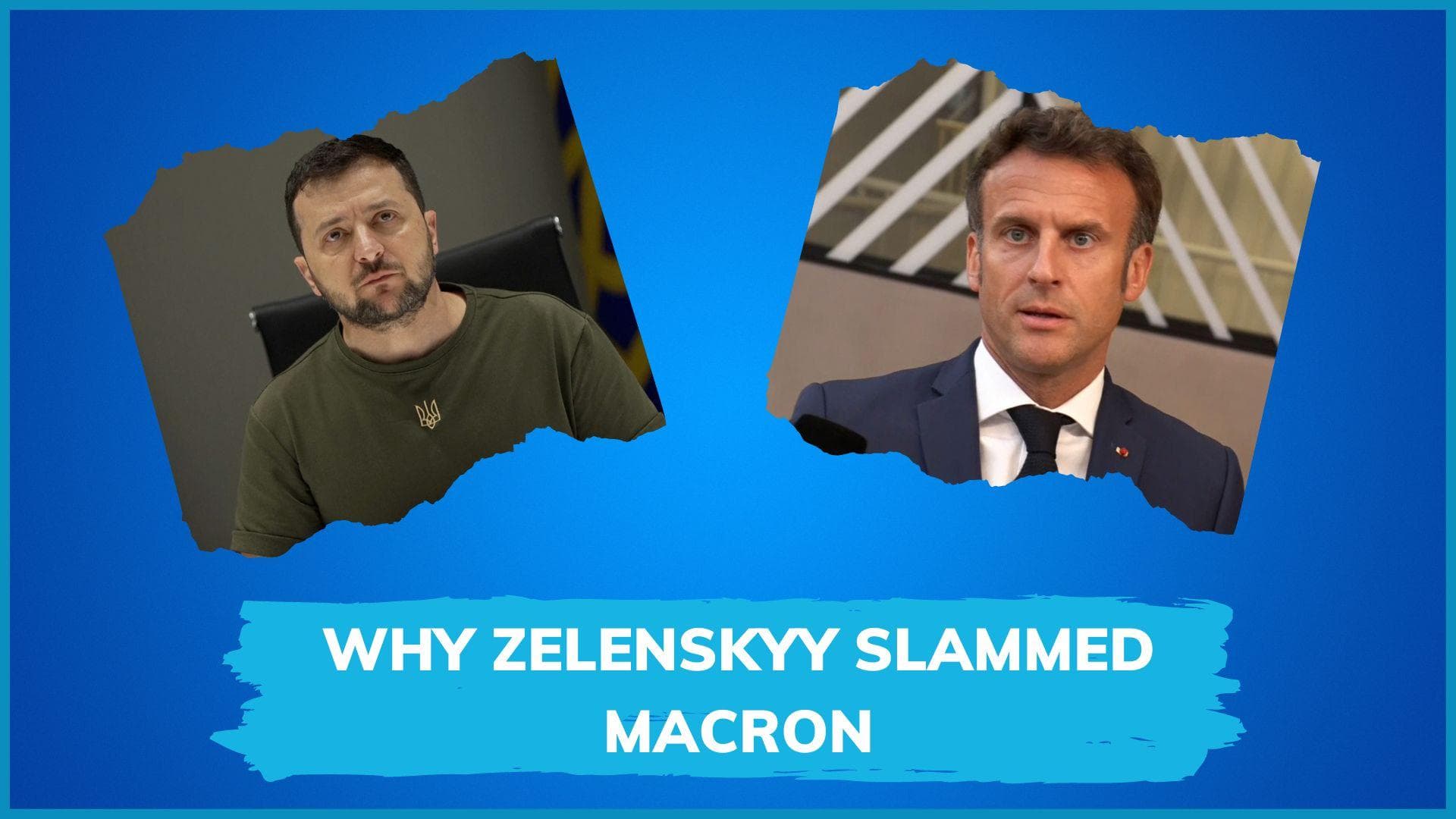 Zelenskyy hits out at Macron over 'humiliating' Russia