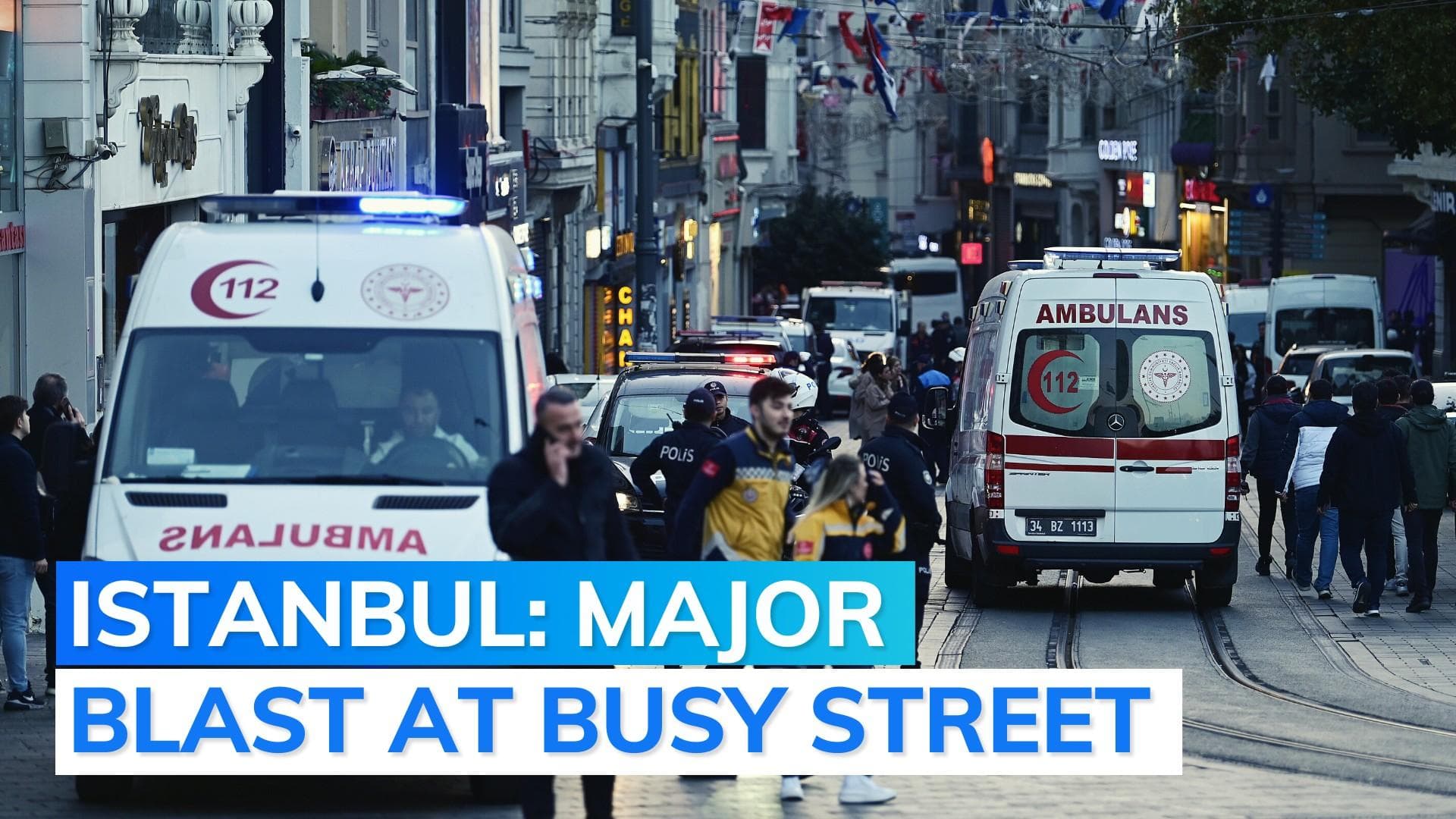 At least 6 dead, many injured as major explosion rocks Istanbul