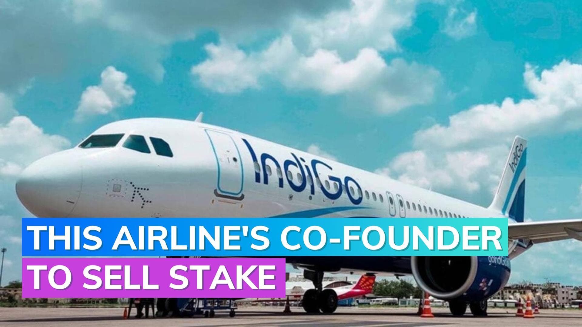 IndiGo co-founder's family likely to reduce stake in the airline