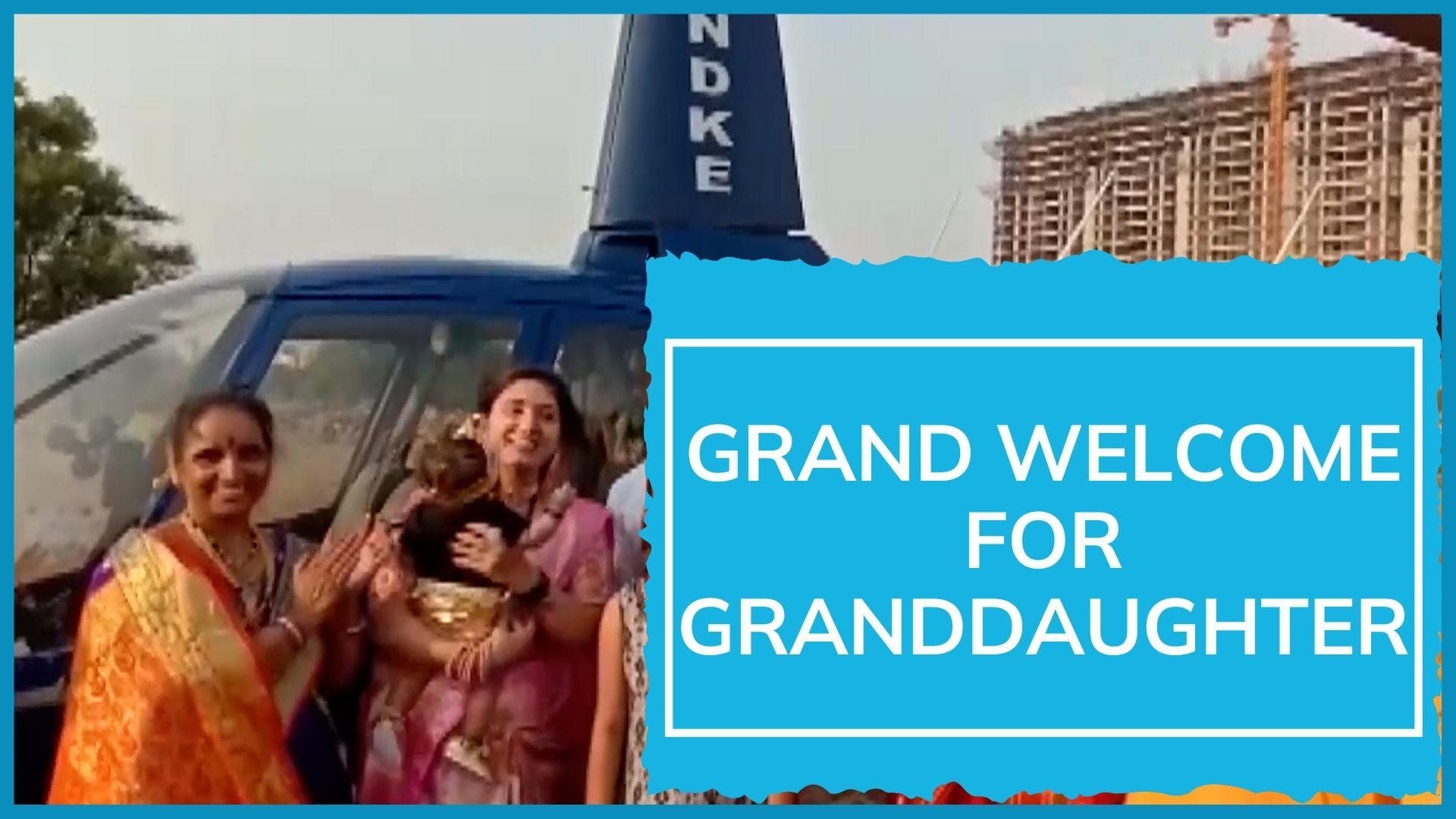  WATCH: Pune farmer hires chopper to bring new-born granddaughter home