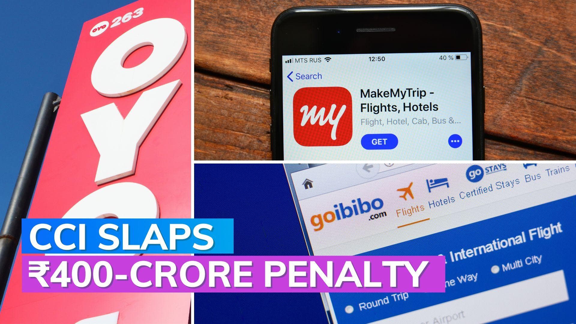 CCI slaps ₹400-crore penalty on MakeMyTrip-Goibibo, OYO