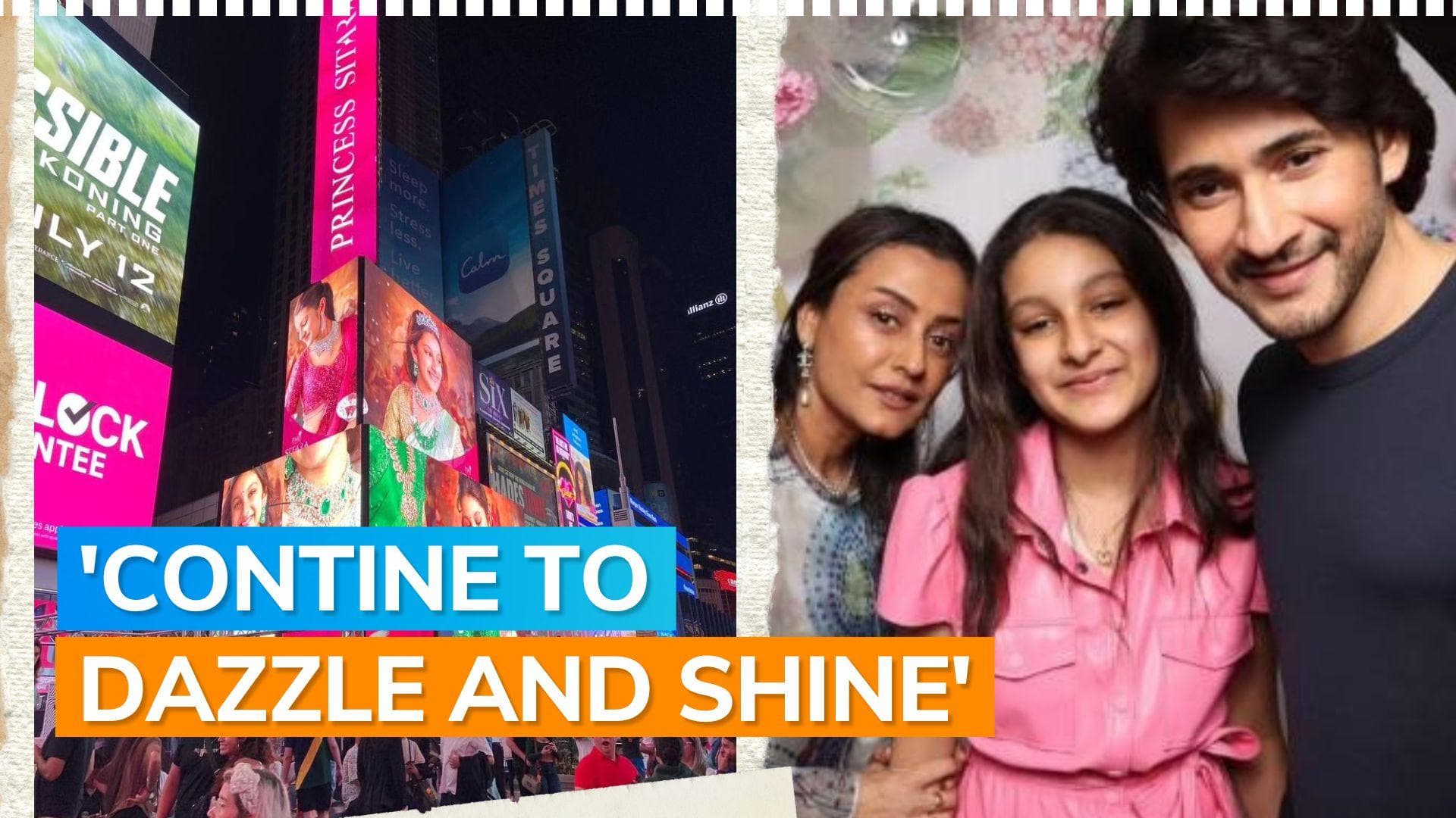 Mahesh Babu is proud as daughter Sitara ‘lights up’ New York’s Times Square billboard