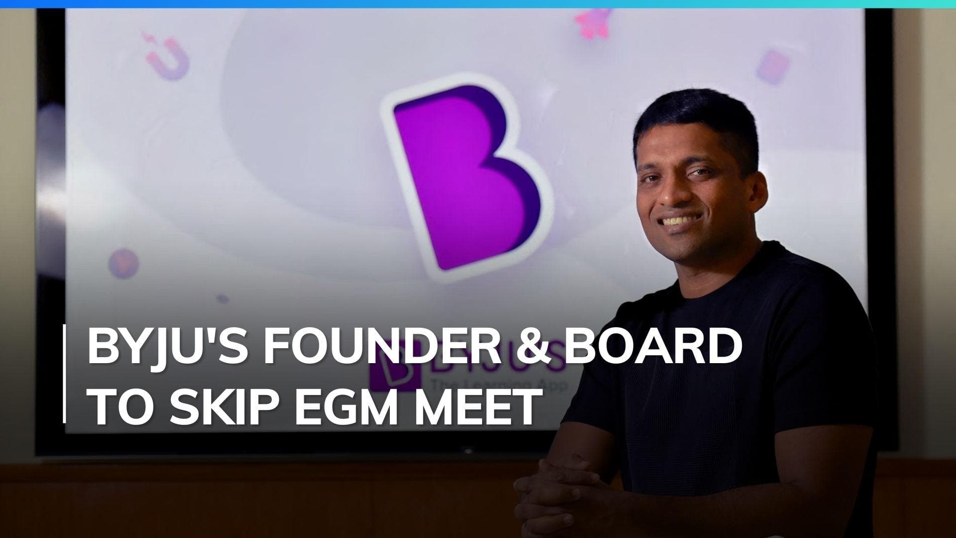BYJU's founder and board declare EGM invalid, decide to skip the meet