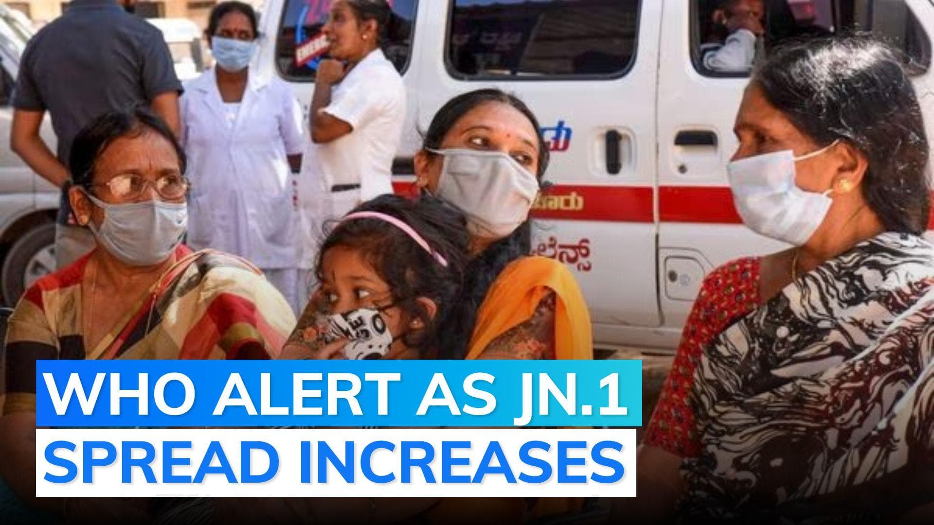 JN.1 sub variant: WHO calls for strengthening Covid-19 surveillance