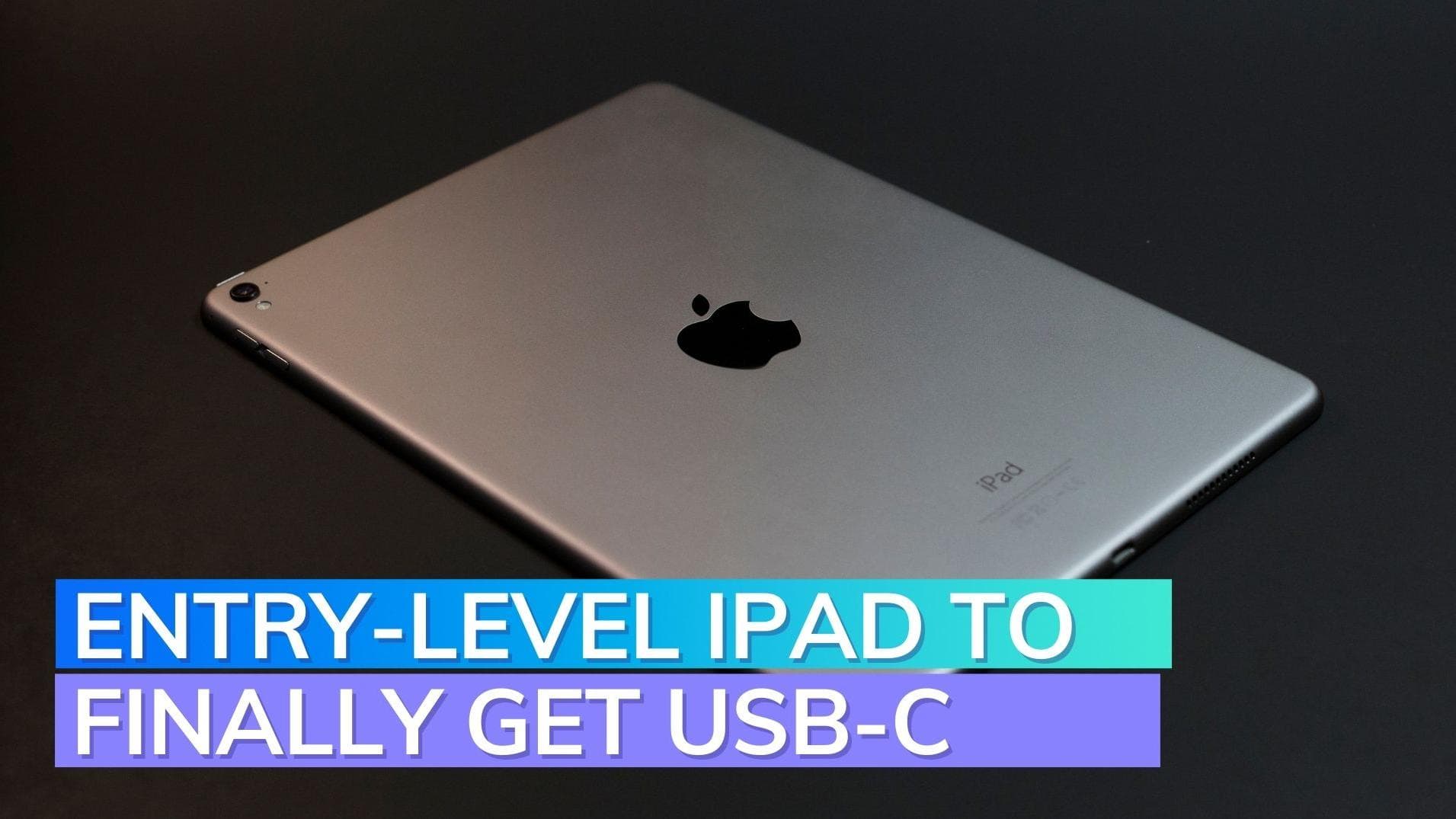 10th-generation Apple iPad to get a USB-C port