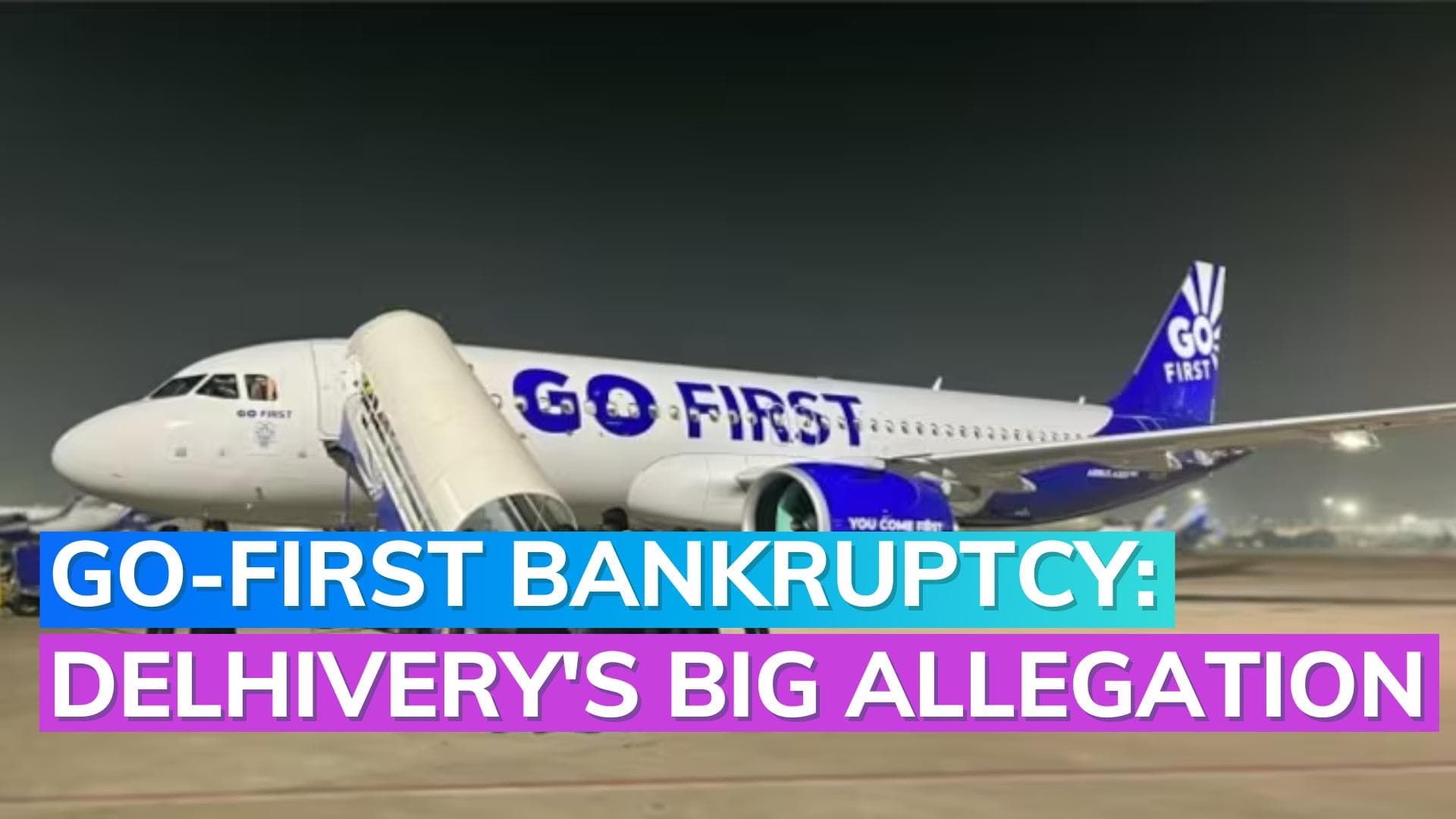 Go First bankruptcy: Delhivery alleges that Go First filed for insolvency with deceitful intent