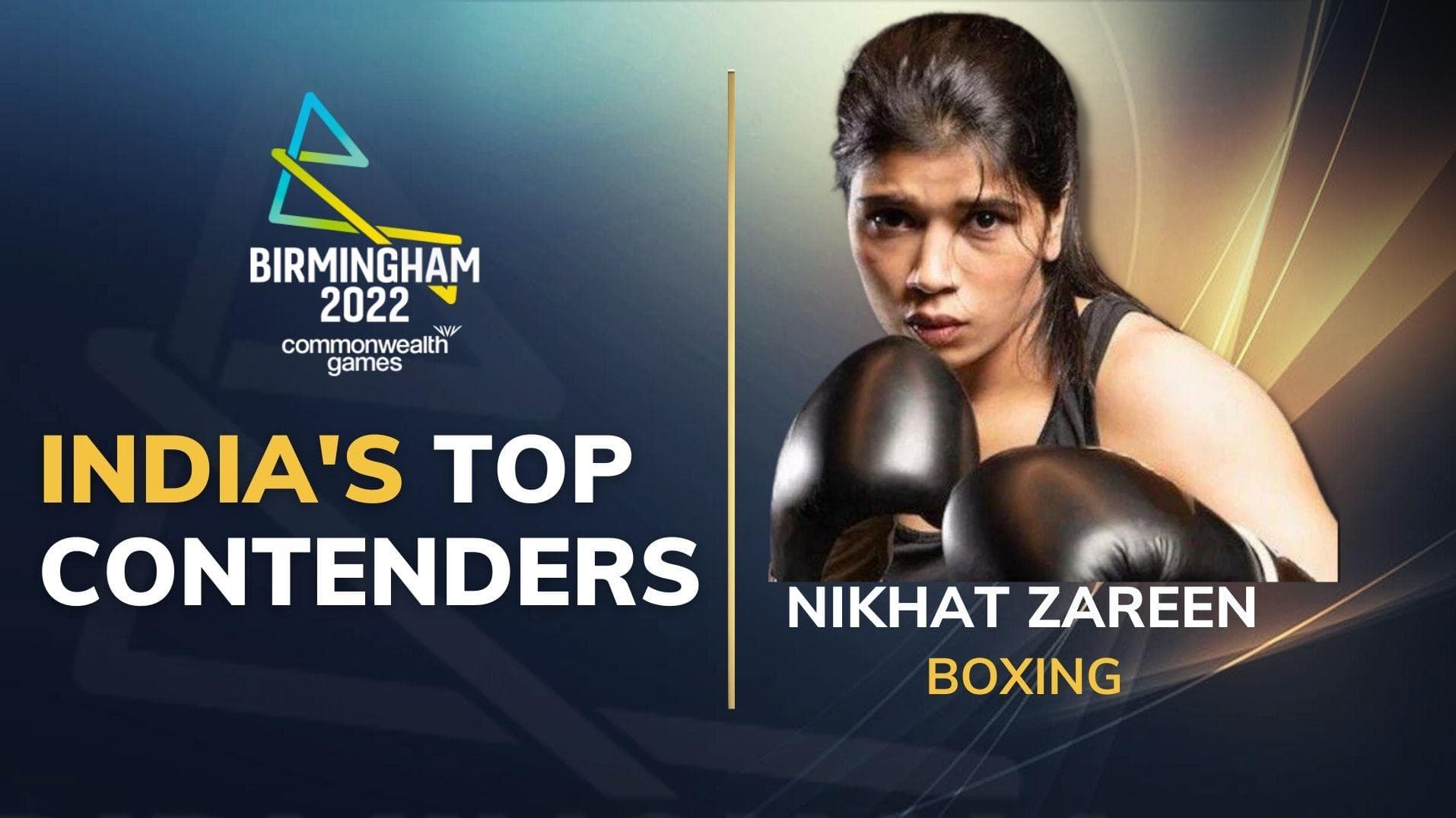 Commonwealth Games 2022: Can World Champion Nikhat Zareen make India proud?