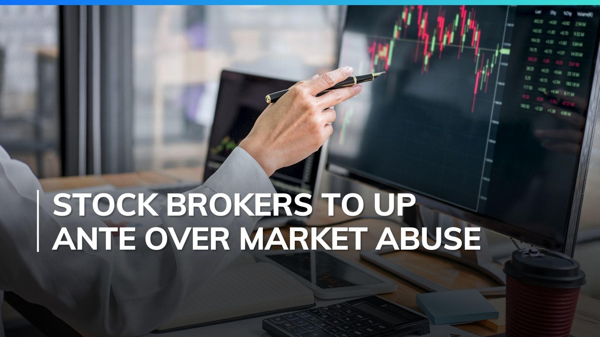 SEBI mandates stock brokers to implement systems to prevent market abuse