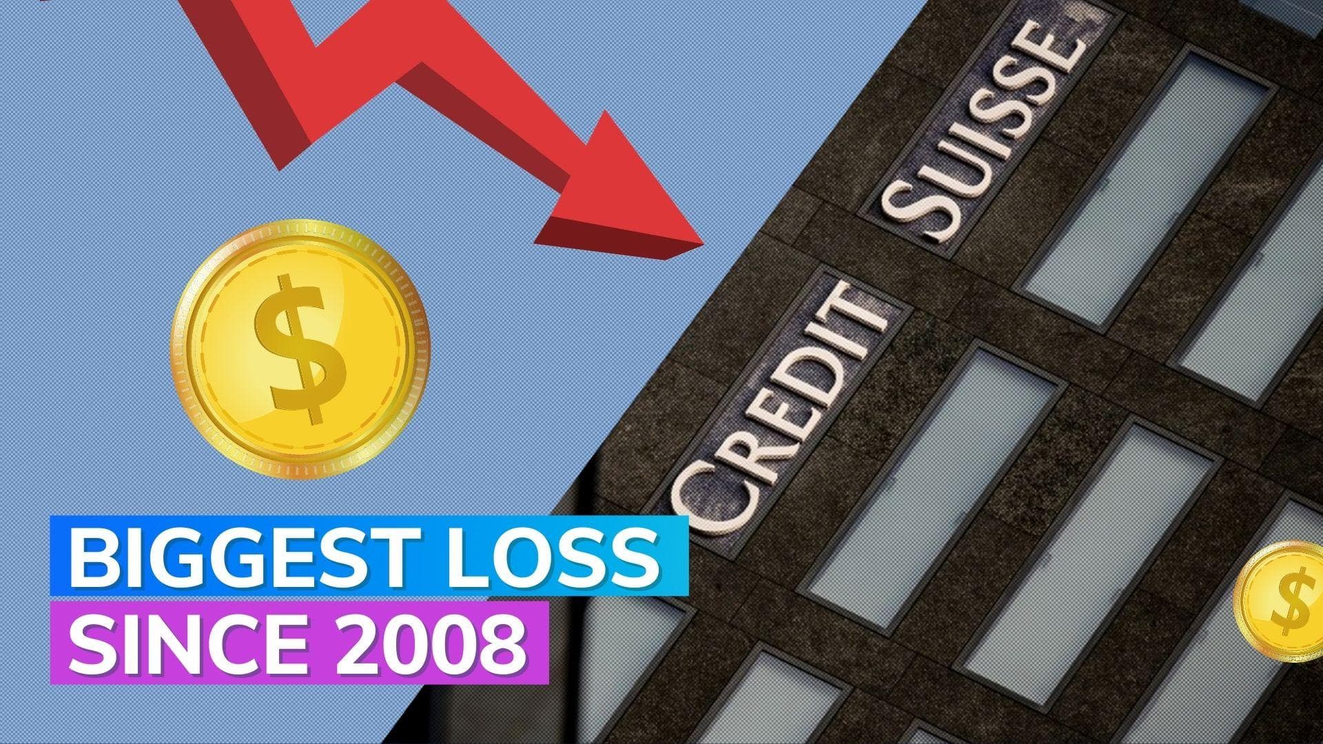 Credit Suisse faces biggest loss since 2008 financial crisis 