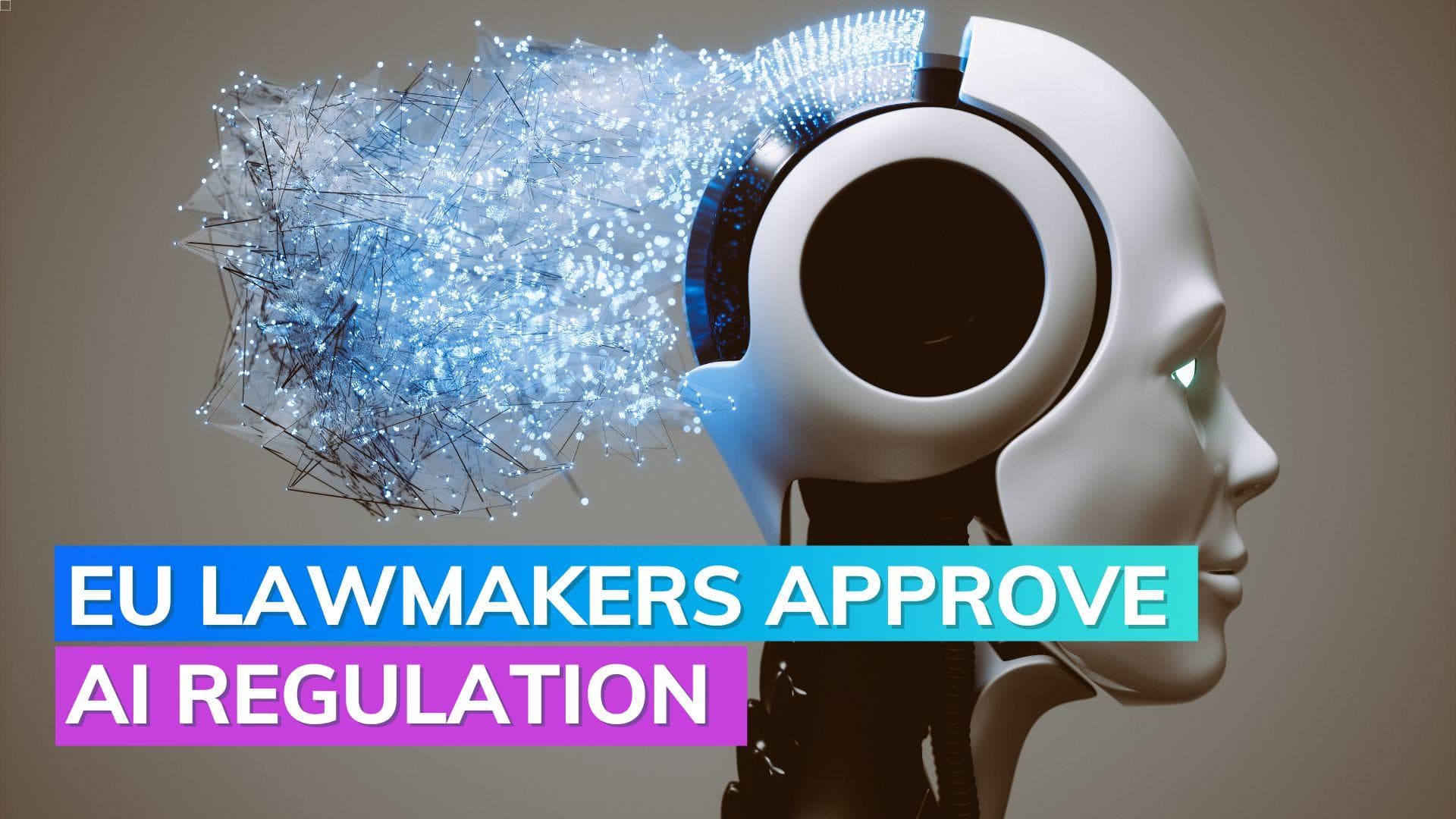 European Parliament approves draft laws to regulate Artificial Intelligence