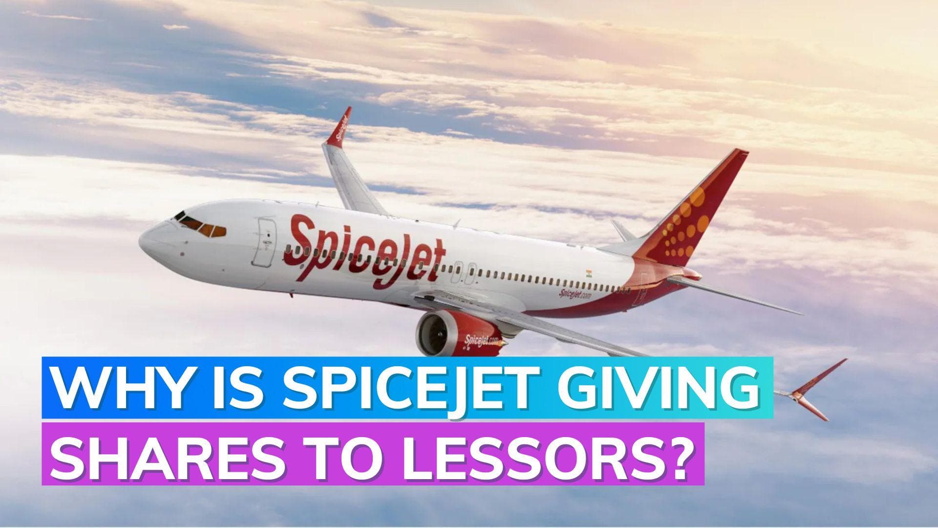 SpiceJet Allocates 48 Million Shares to Lessors To Settle Dues Worth Rs 231 Cr