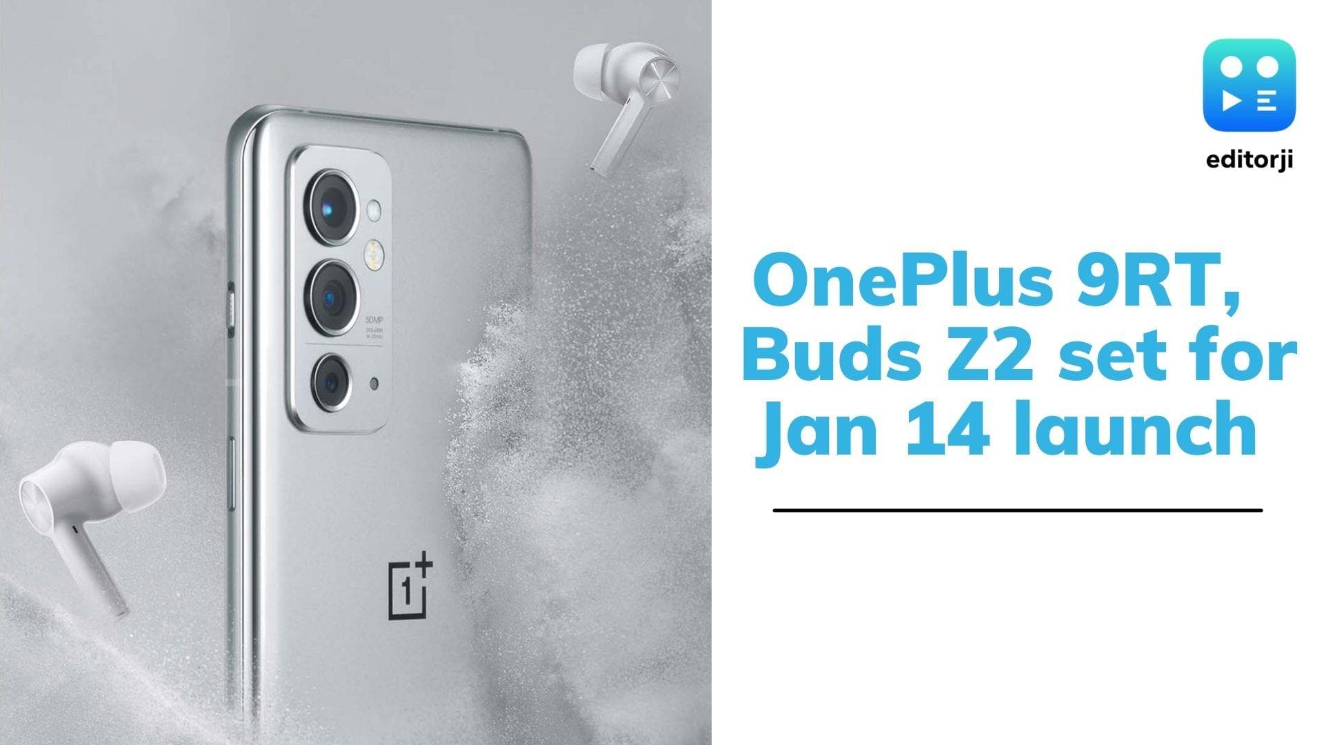 OnePlus 9RT, OnePlus Buds Z2 to launch in India on January 14: check specs and features