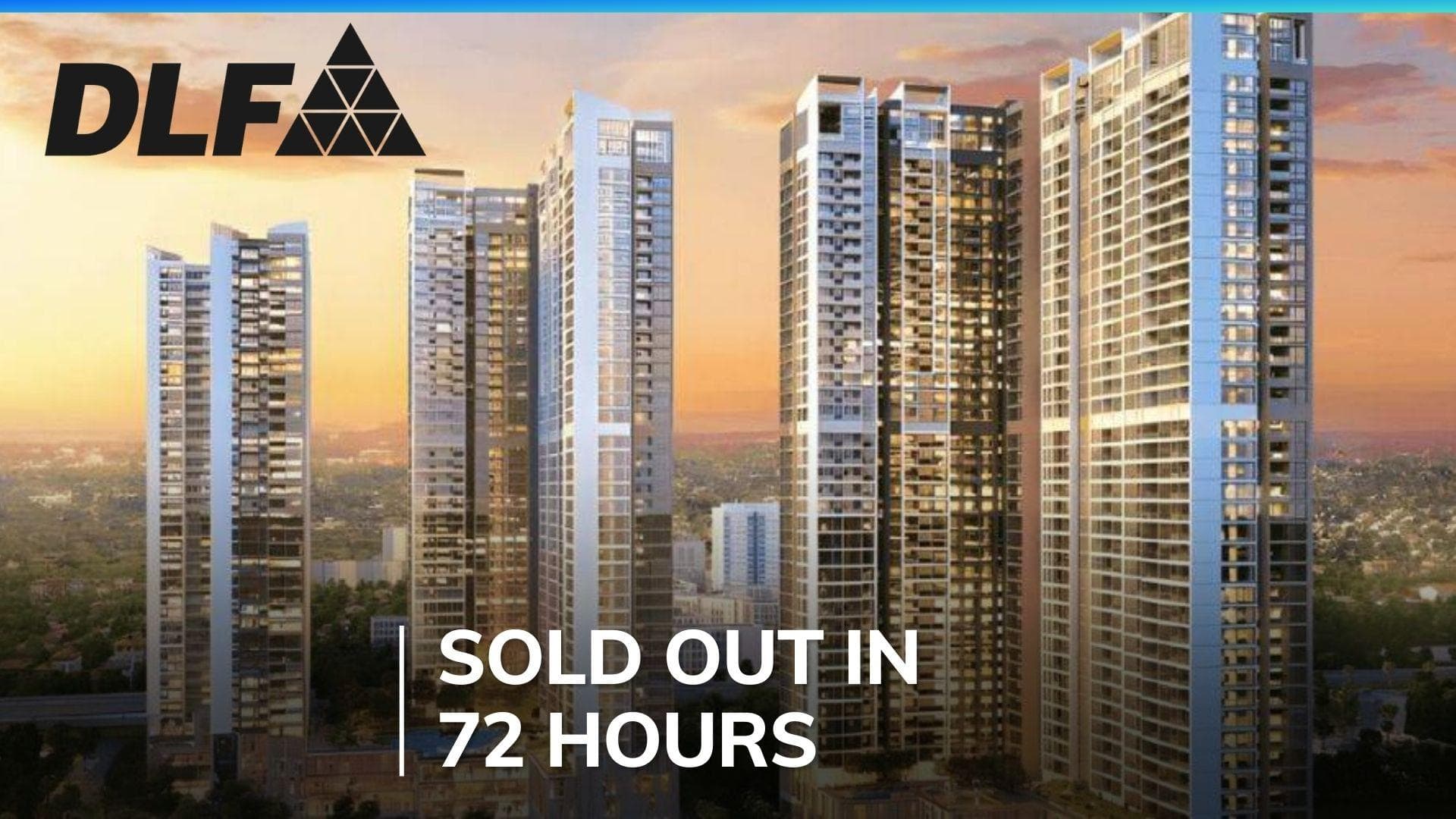 DLF’s new luxury residences in Gurugram sold out in 72 hours; sales worth Rs 7,200 crore recorded
