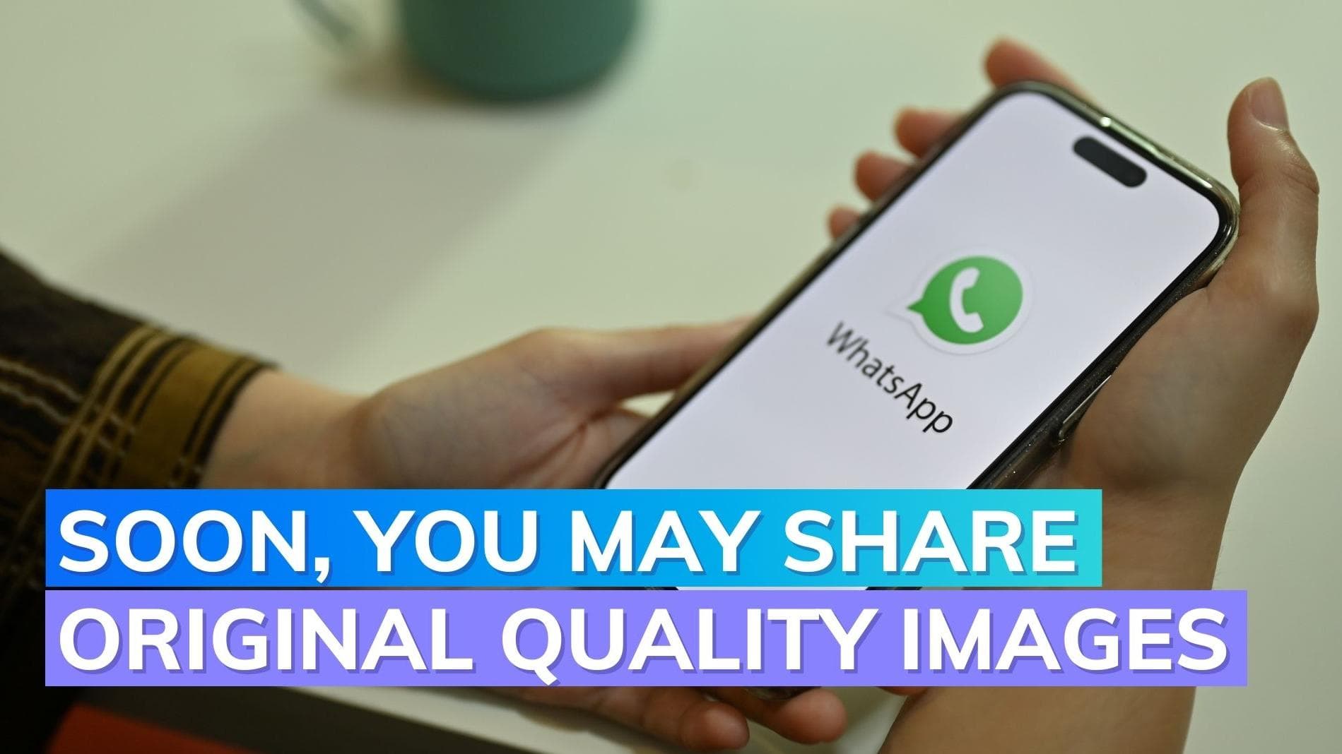 Want to share original quality photos on WhatsApp? Here's what you need to know