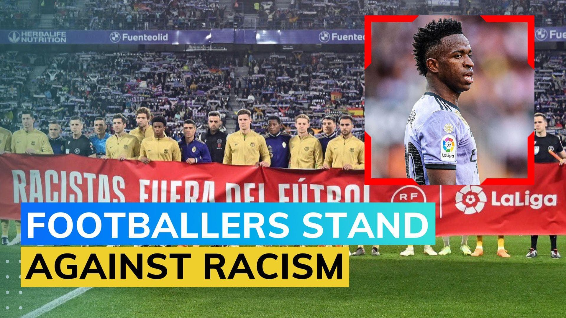 La Liga teams hold ''Racists out of football'' banner in support of Vinicius Jr