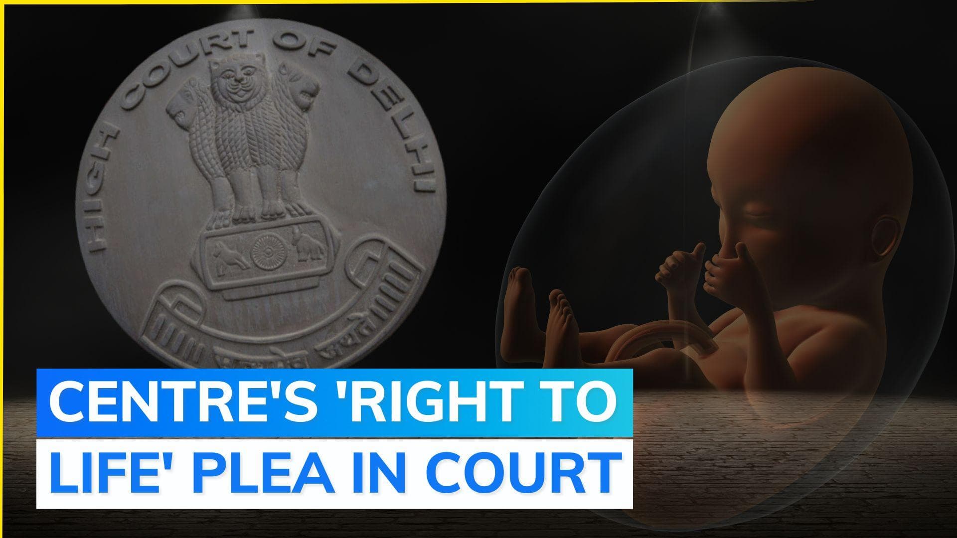 Delhi HC reverses abortion nod after Centre 'right to life' plea
