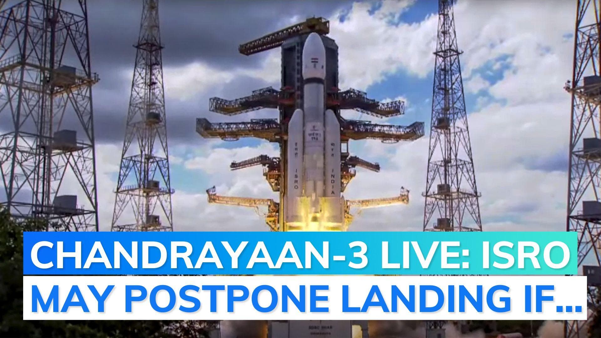 ISRO's Plan B: Chandrayaan-3 landing will be postponed to Aug 27 if factors unfavourable says scientist