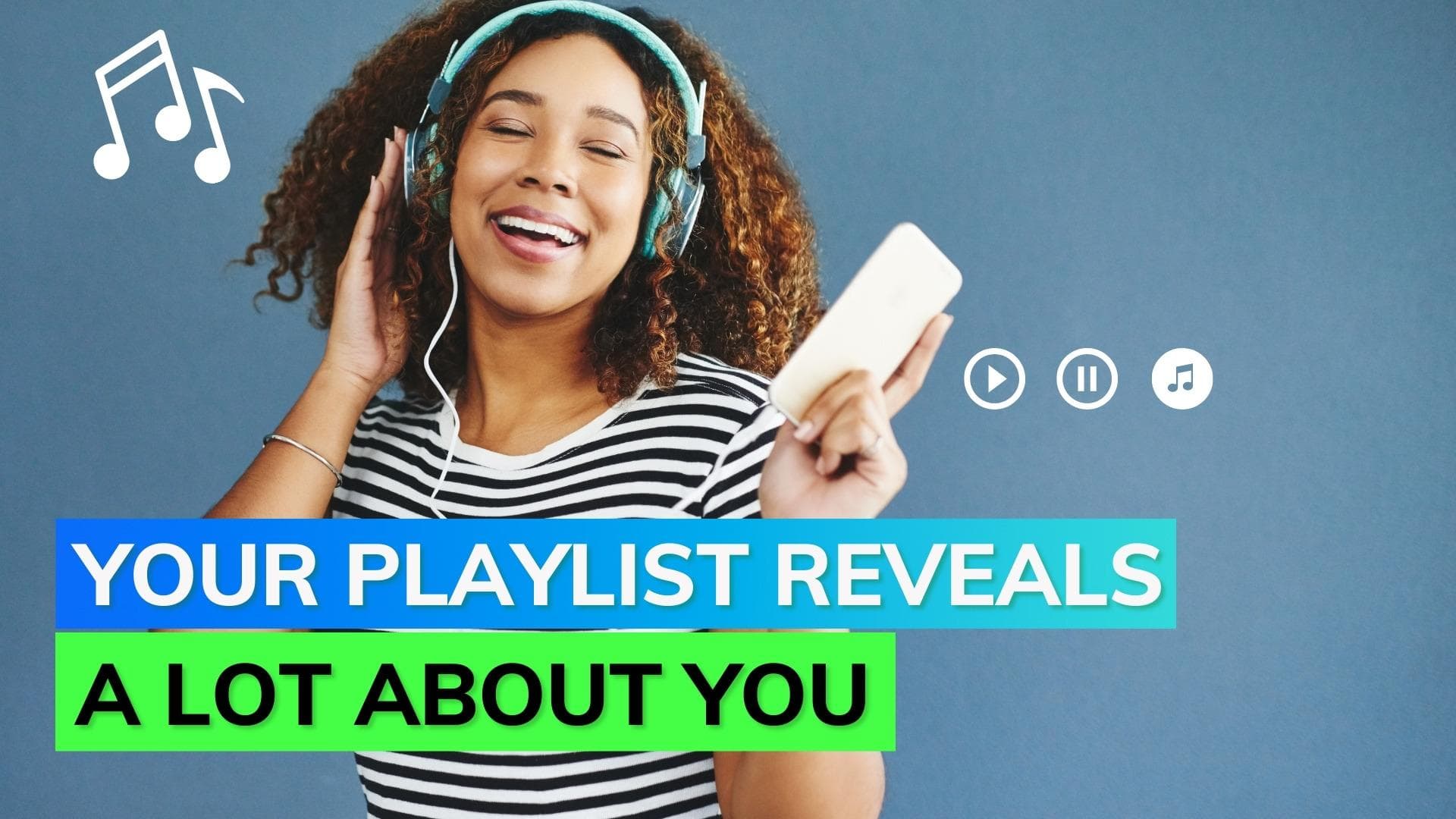 Yes, your playlist can reveal what kind of partner you'll be!