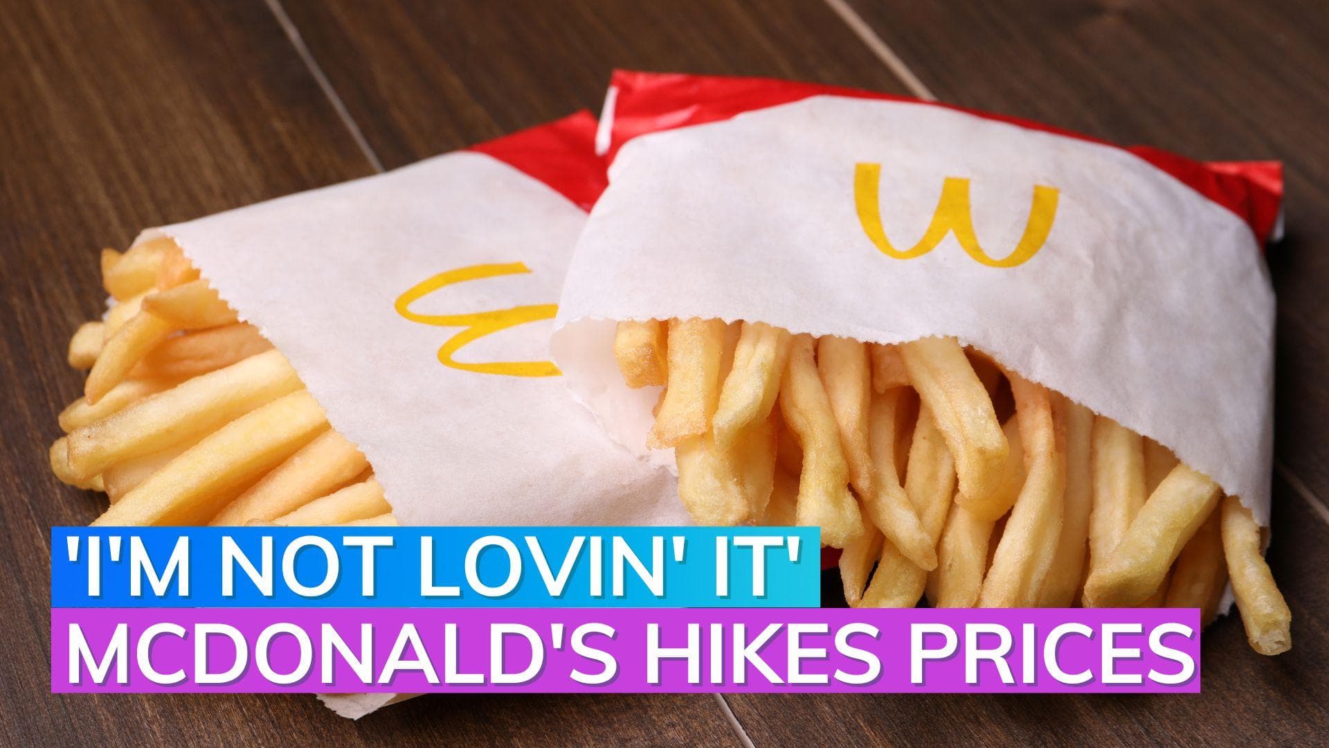  'I'm not lovin' it'; McDonald hikes menu prices in this country