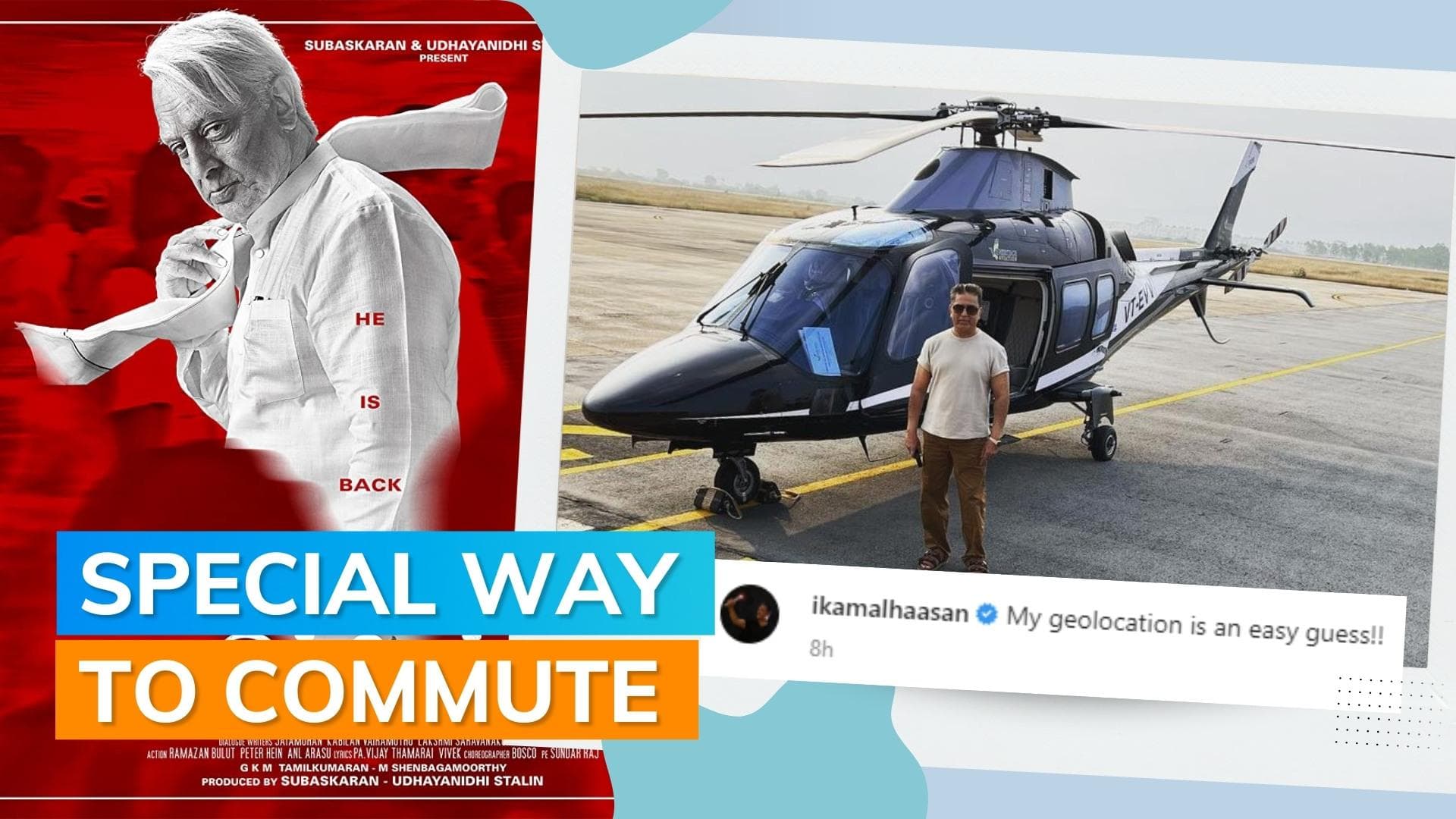 Kamal Haasan takes special helicopter to reach ‘Indian 2’ shooting spot