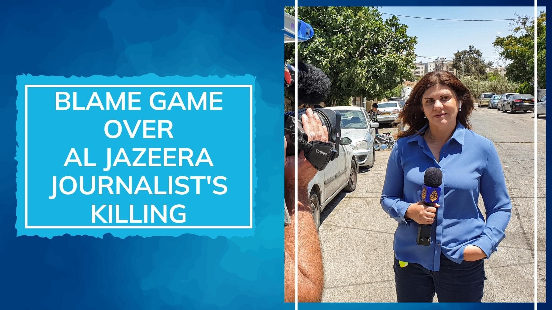 Israel's brazen defence on Al Jazeera journalist killing, pins blame on alleged Palestinian attack