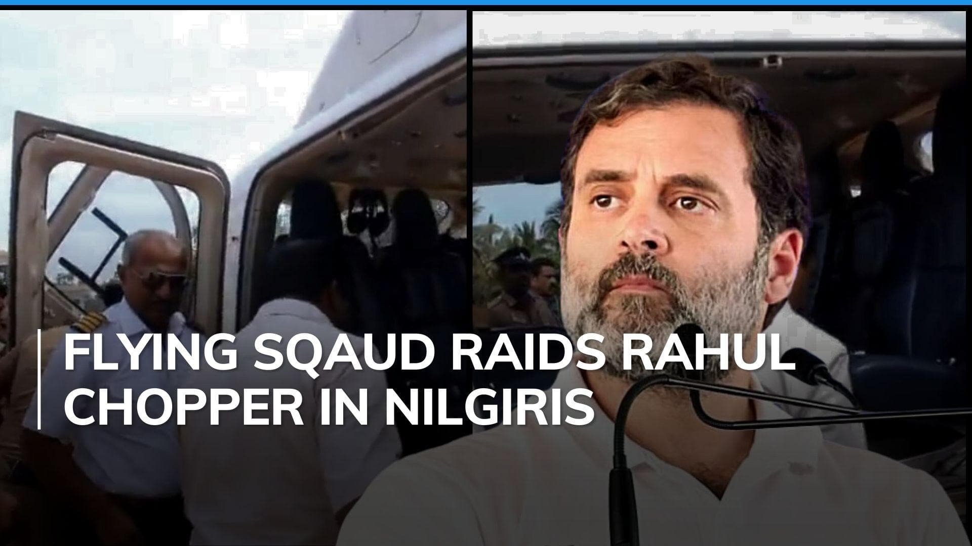EC officials search Rahul Gandhi's chopper in Tamil Nadu: report