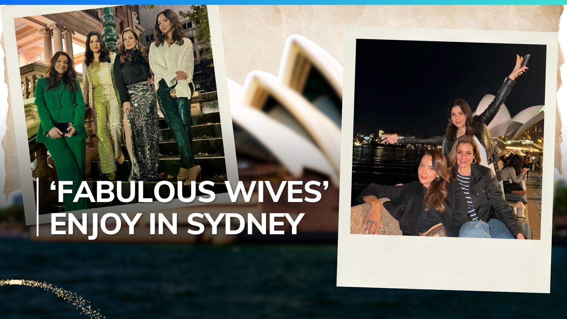 ‘Bollywood Wives’ Maheep Kapoor, Bhavana Pandey, Neelam Soni, Seema Sajdeh take a trip to Sydney 