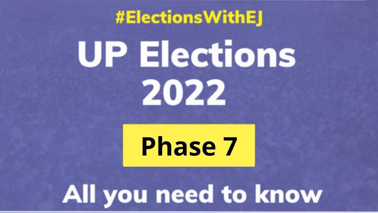 UP Election 2022: 54 assembly seats voting in Phase 7 - Here's all you need to know