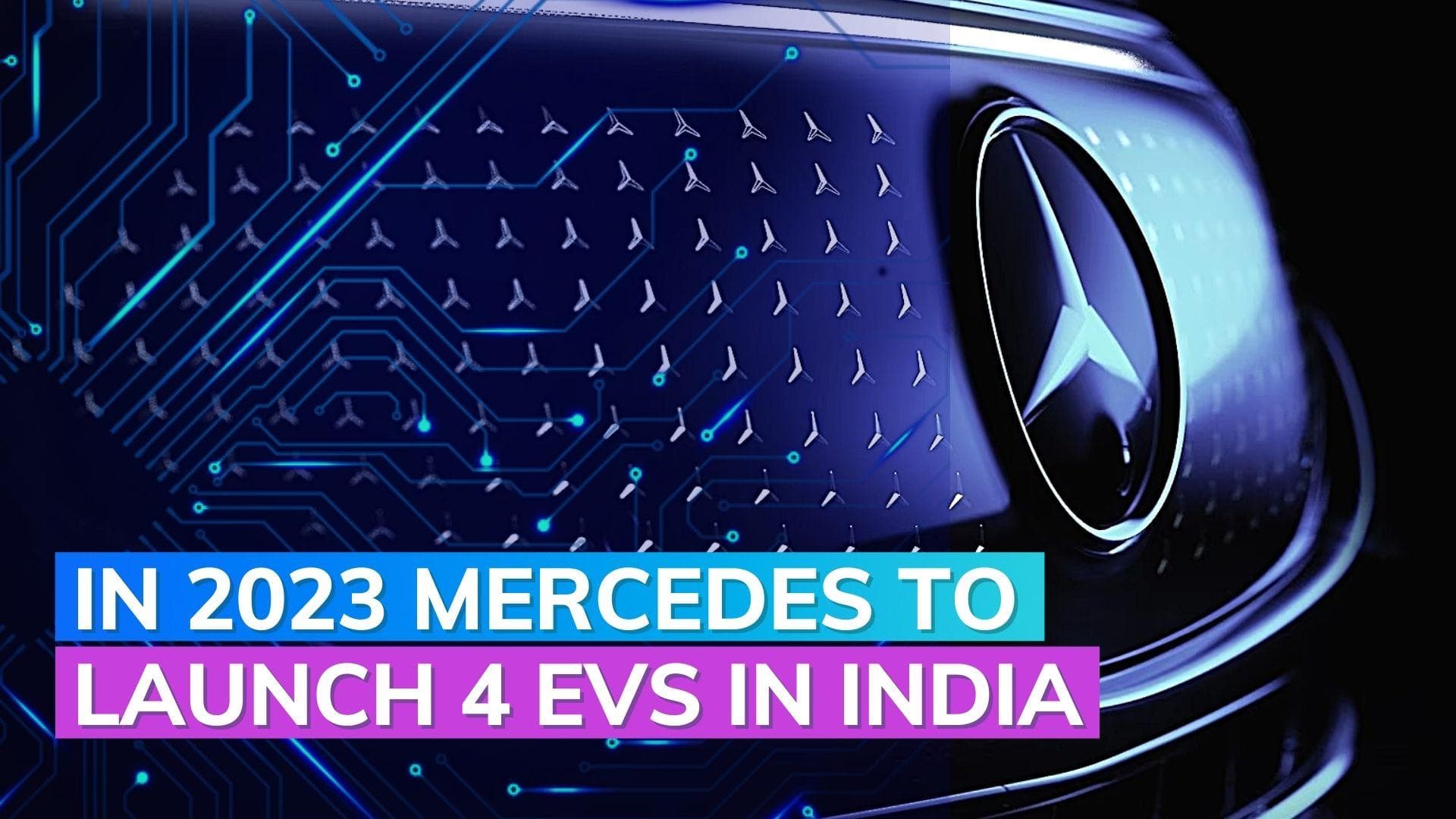  Mercedes-Benz plans to launch 4 EVs in 8-12 months in India