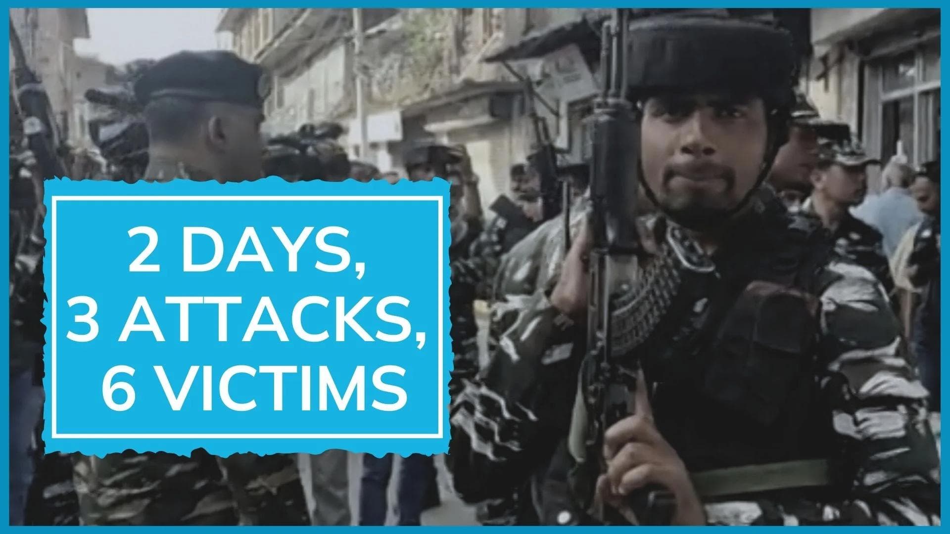 Kashmir: 3 terror attacks during Ramzan; Bihar workers shot day after Punjab labourers