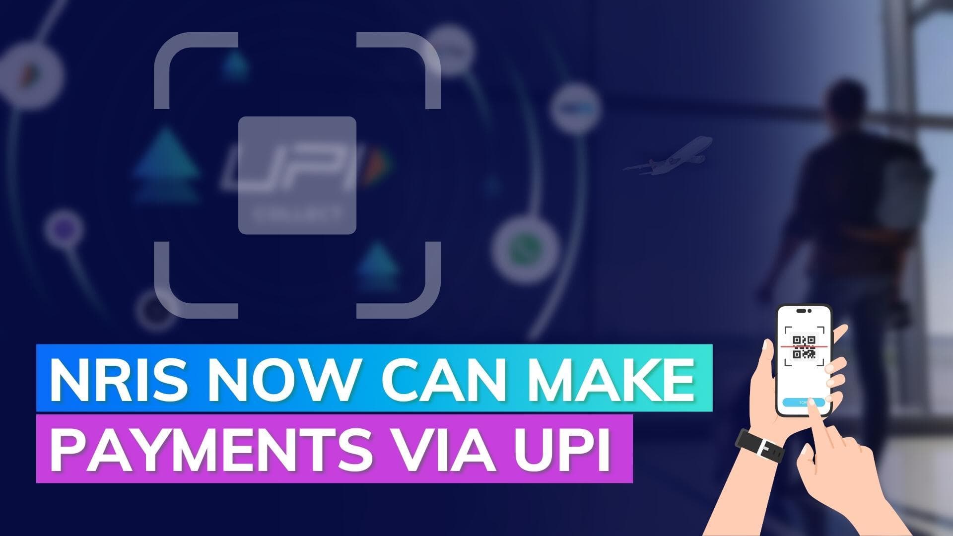 Indians living abroad can make UPI payments 