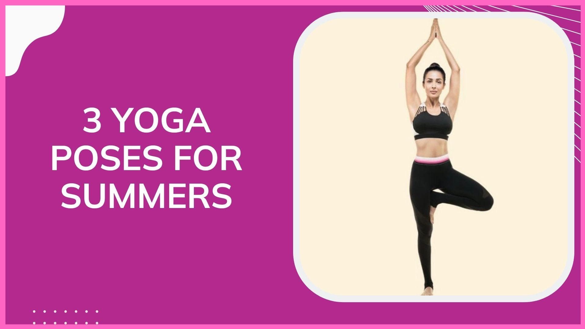 Malaika Arora recommends THESE 3 Yoga asanas to beat the heat