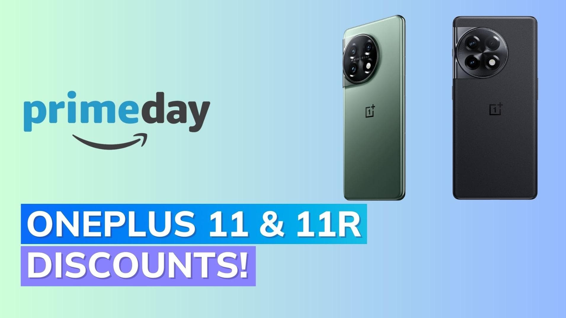 Amazon Prime Day 2023: Exclusive Deals on OnePlus 11 5G & OnePlus 11R 5G