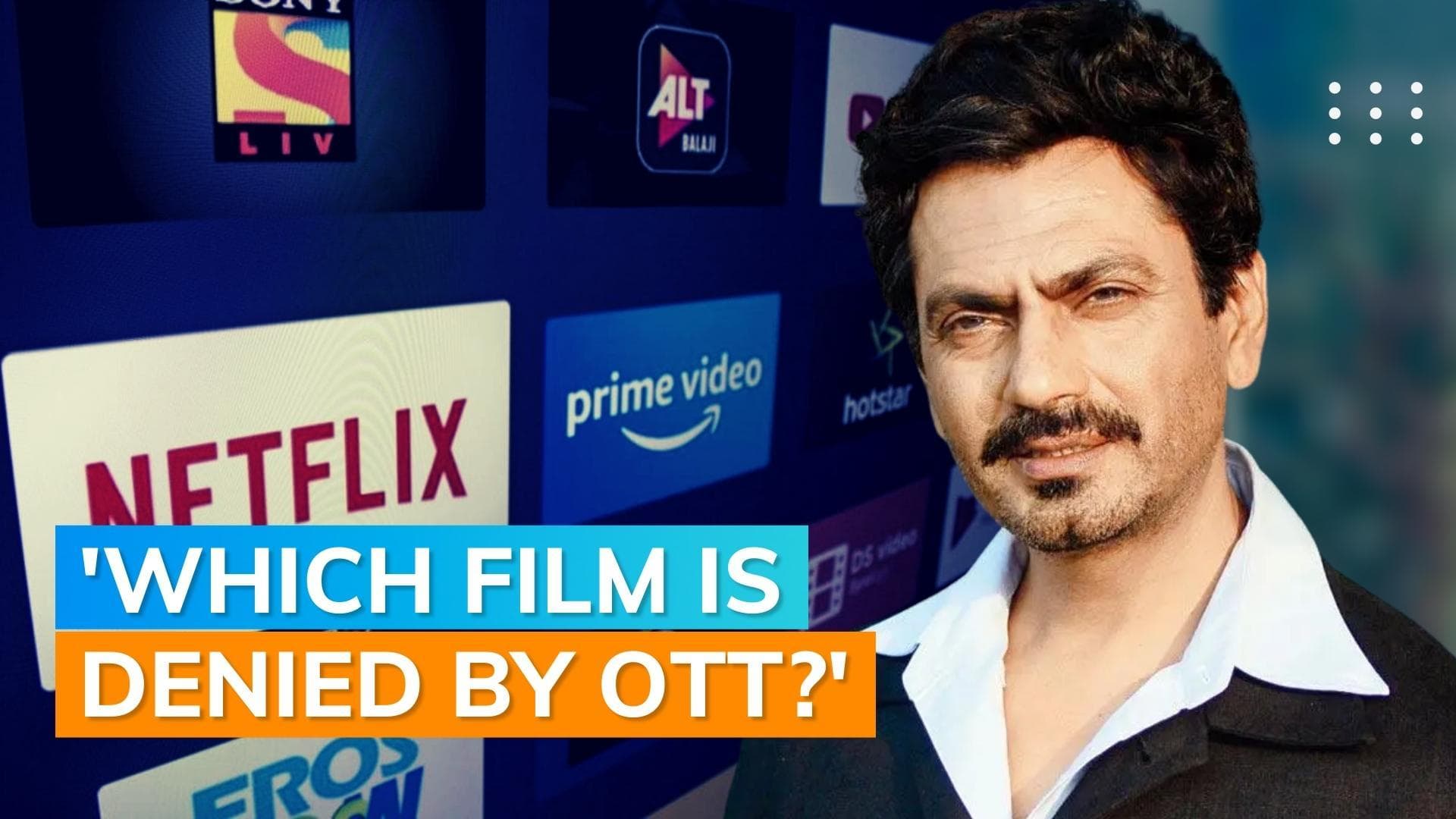 Nawazuddin Siddiqui denies reports of his films not getting OTT buyers, says 'I will make my own film'