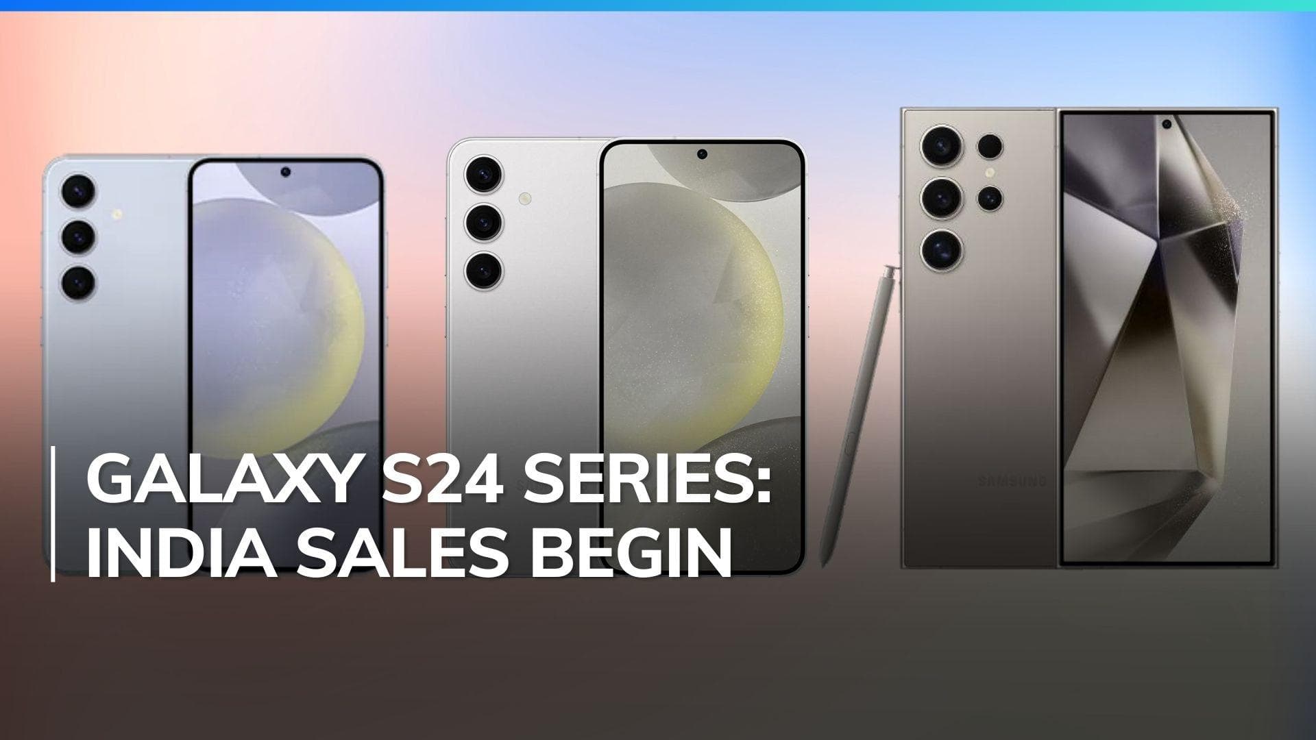 Samsung Galaxy S24, S24 Plus, S24 Ultra now available for purchase in India