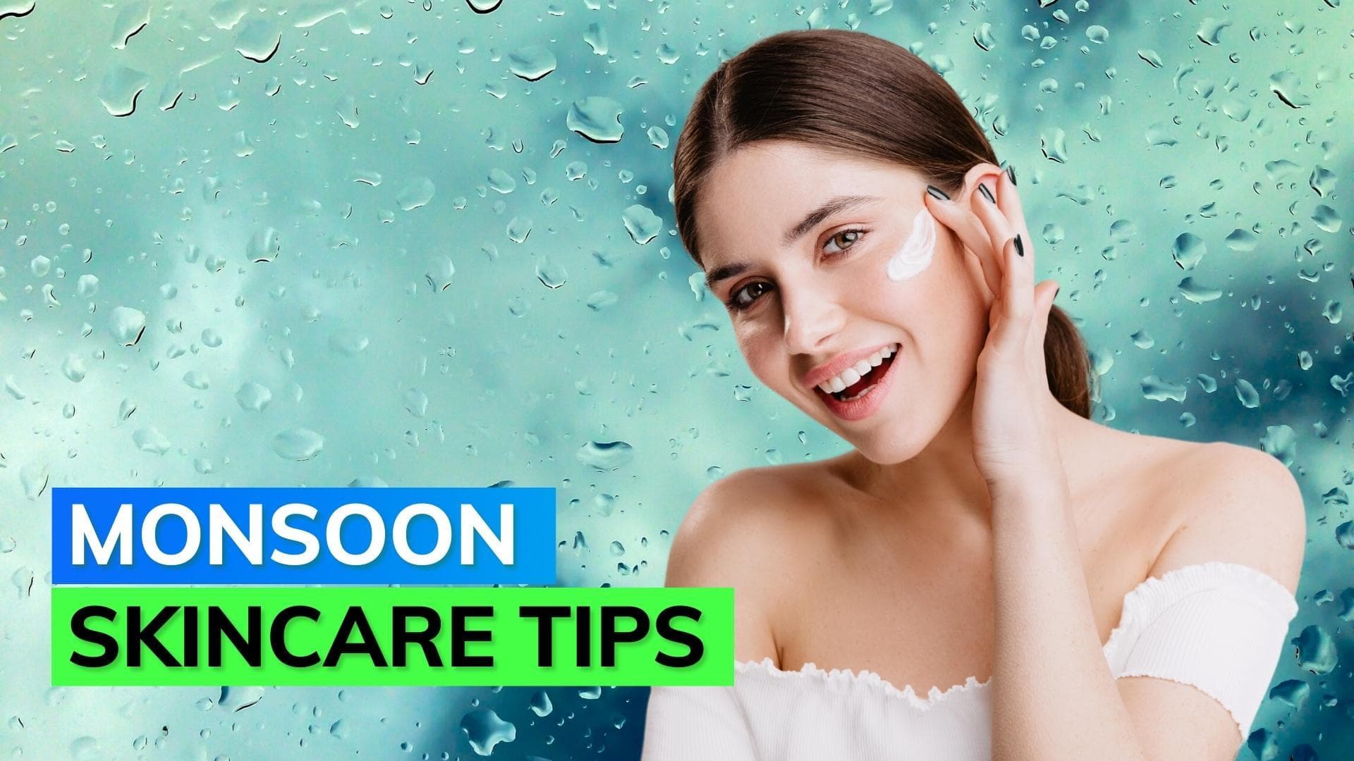 Expert tips to take care of your skin during the monsoon season	