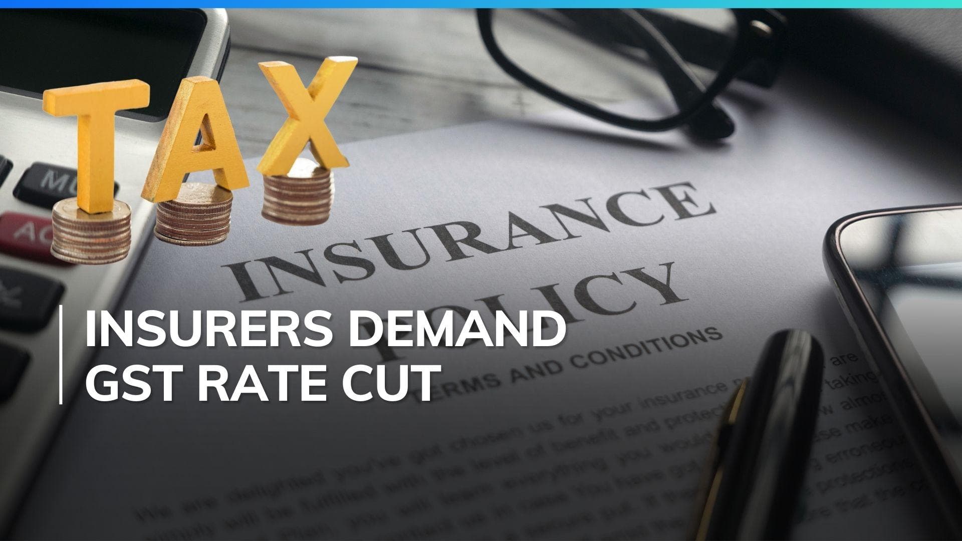 Insurers seek reduction in GST rate on life, health insurance: Report 